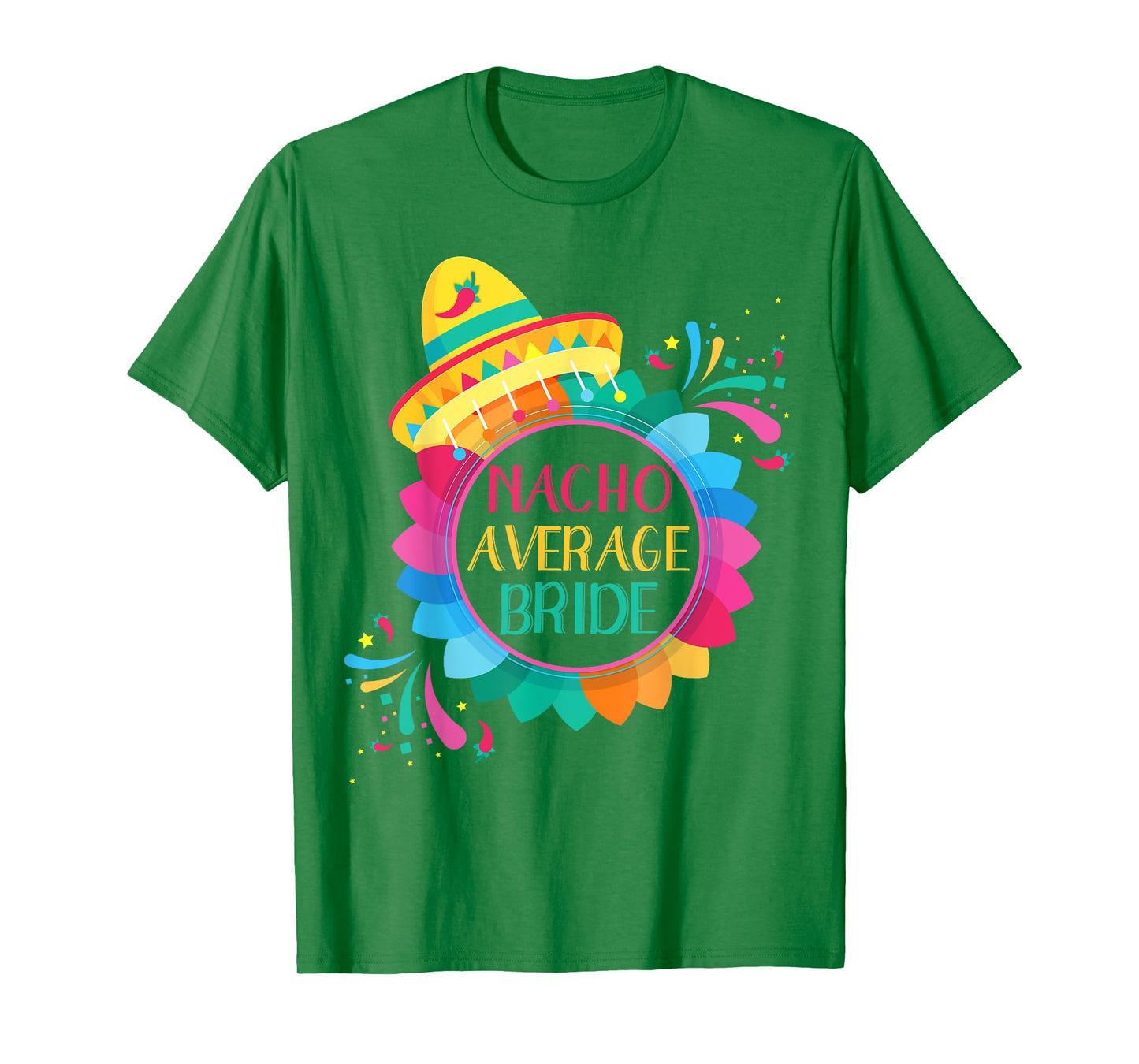 Nacho Average Bride Shirt Cinco De Mayo Wedding T-Shirt T-Shirt