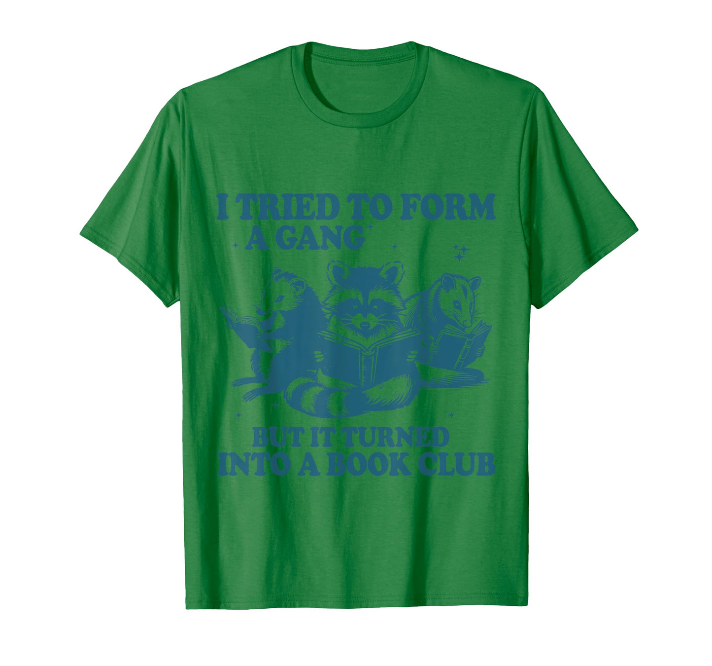 I Tried To Form A Gang But It Turned Into A Book-Club Reader T-Shirt