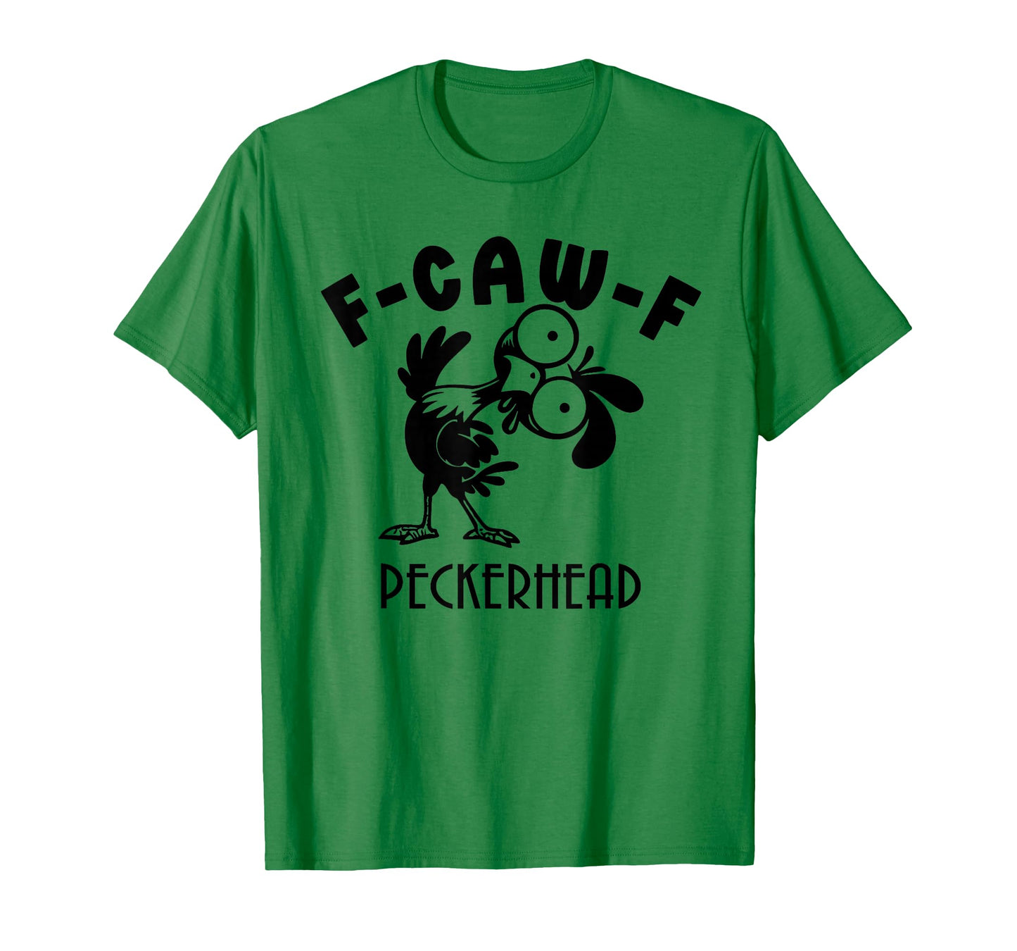 F-caw-f Shirt Silly Chicken Halloween f-caw-f Peckerhead T-Shirt
