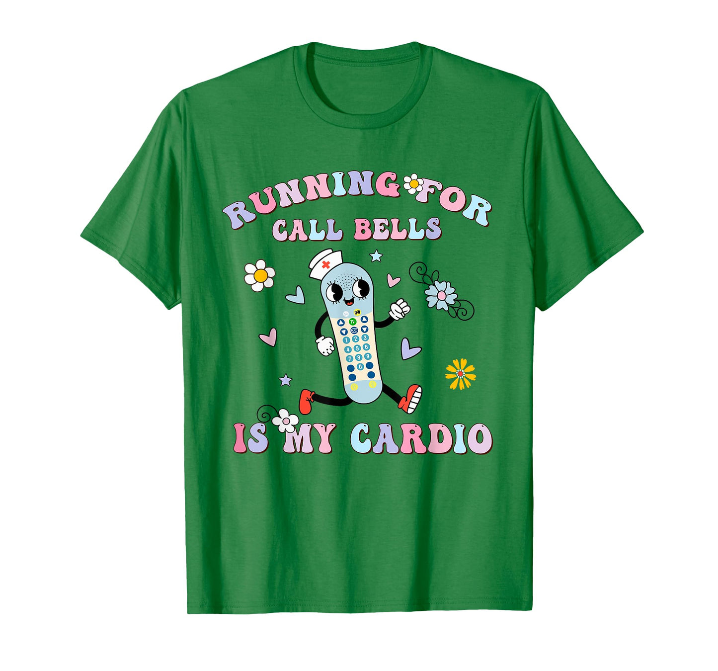 Running For Call Bells Is My Cardio PCT CNA PCA Nurse Floral T-Shirt