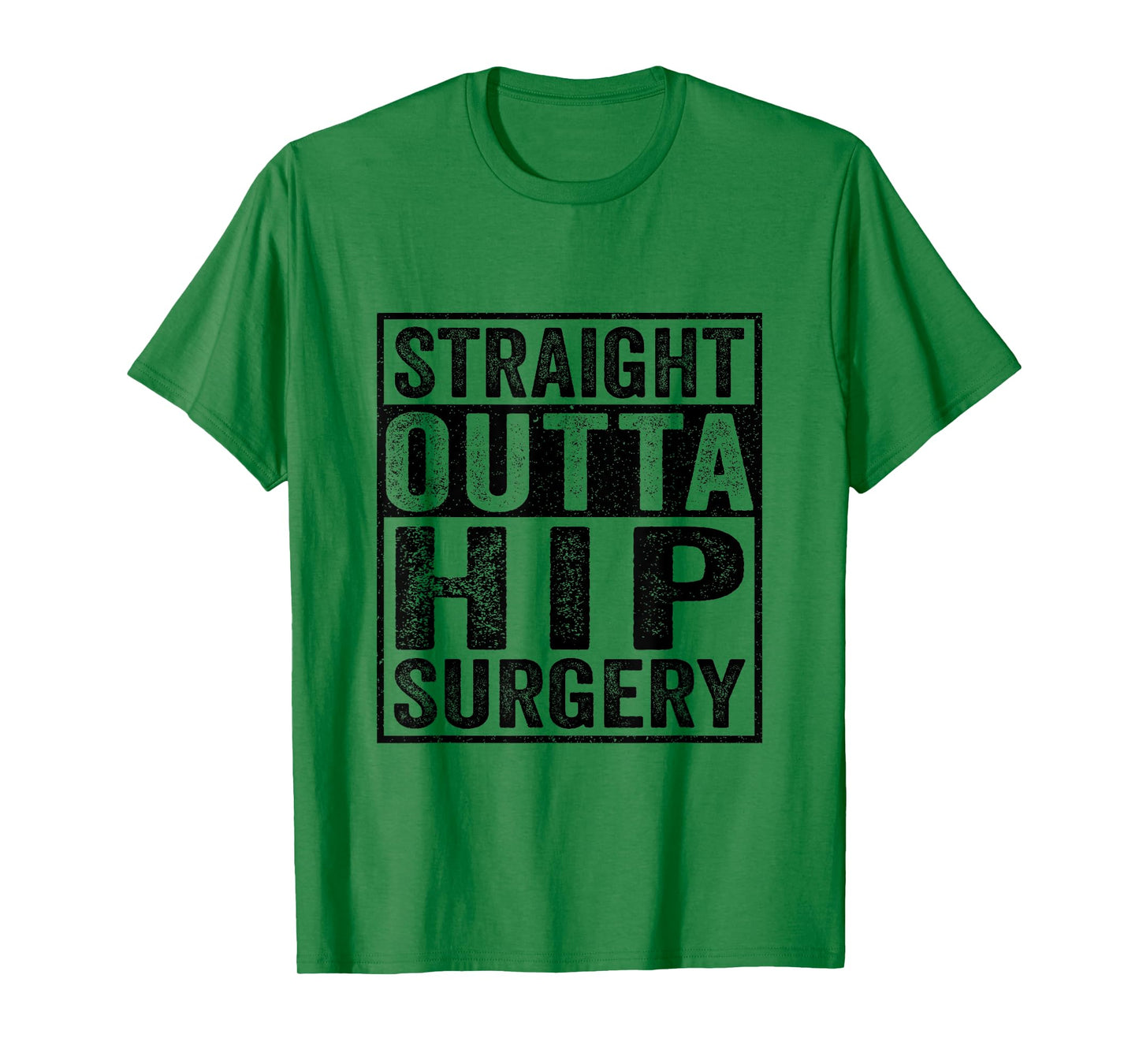 Straight Outta Hip Surgery - Funny Hip Surgery Recovery T-Shirt