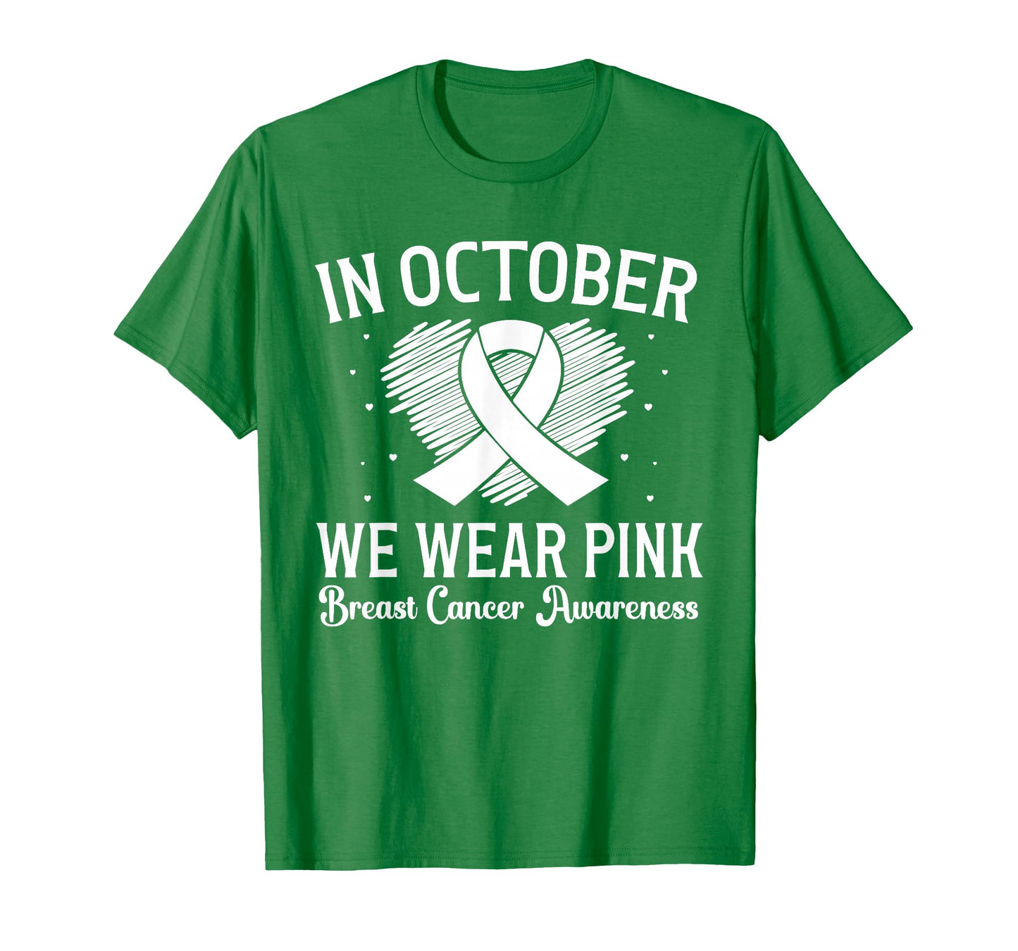 Breast Cancer Awareness Heart Ribbon In October We Wear Pink T-Shirt