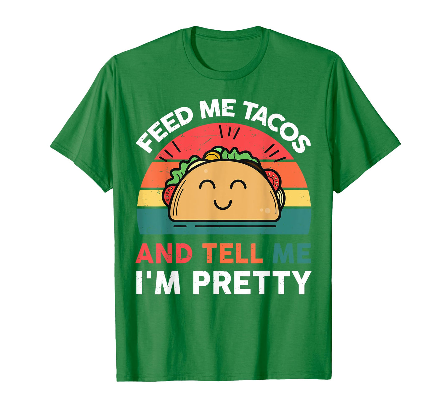 Feed Me Taco Tell Pretty Outfit Mexican Tuesday Funny Fiesta T-Shirt