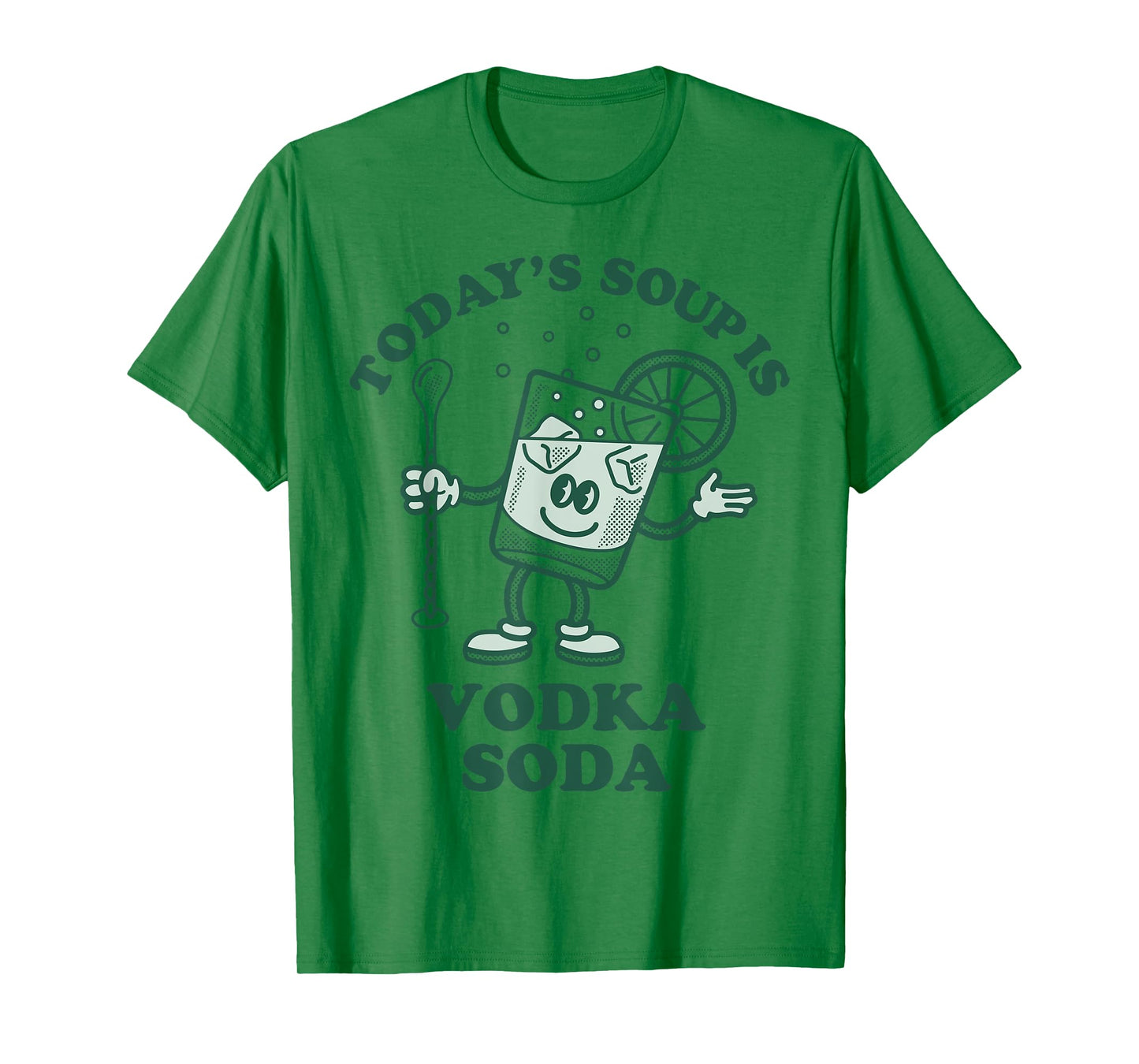 Today's Soup Is Vodka Soda T-Shirt