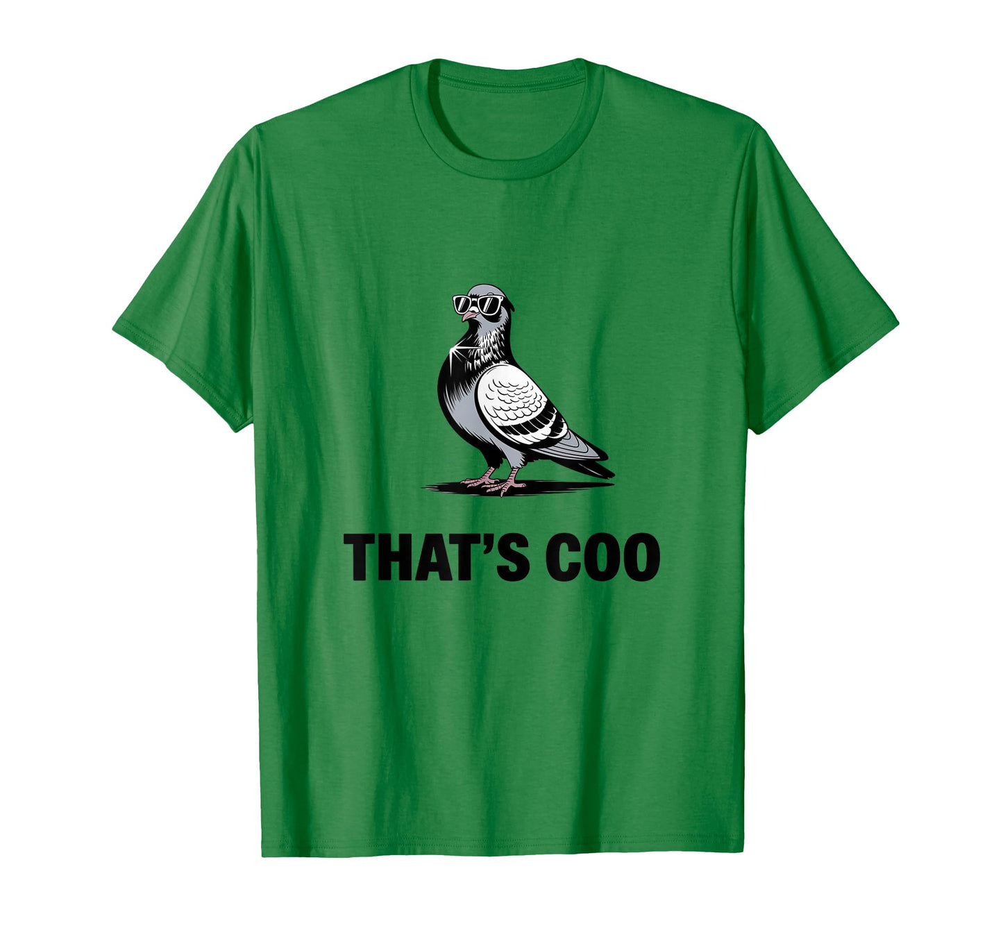 That’s Coo - Funny Pigeon with Shades T-Shirt
