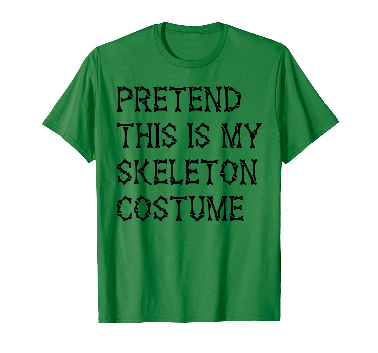 Pretend This is My Skeleton Costume Lazy Halloween Costume T-Shirt