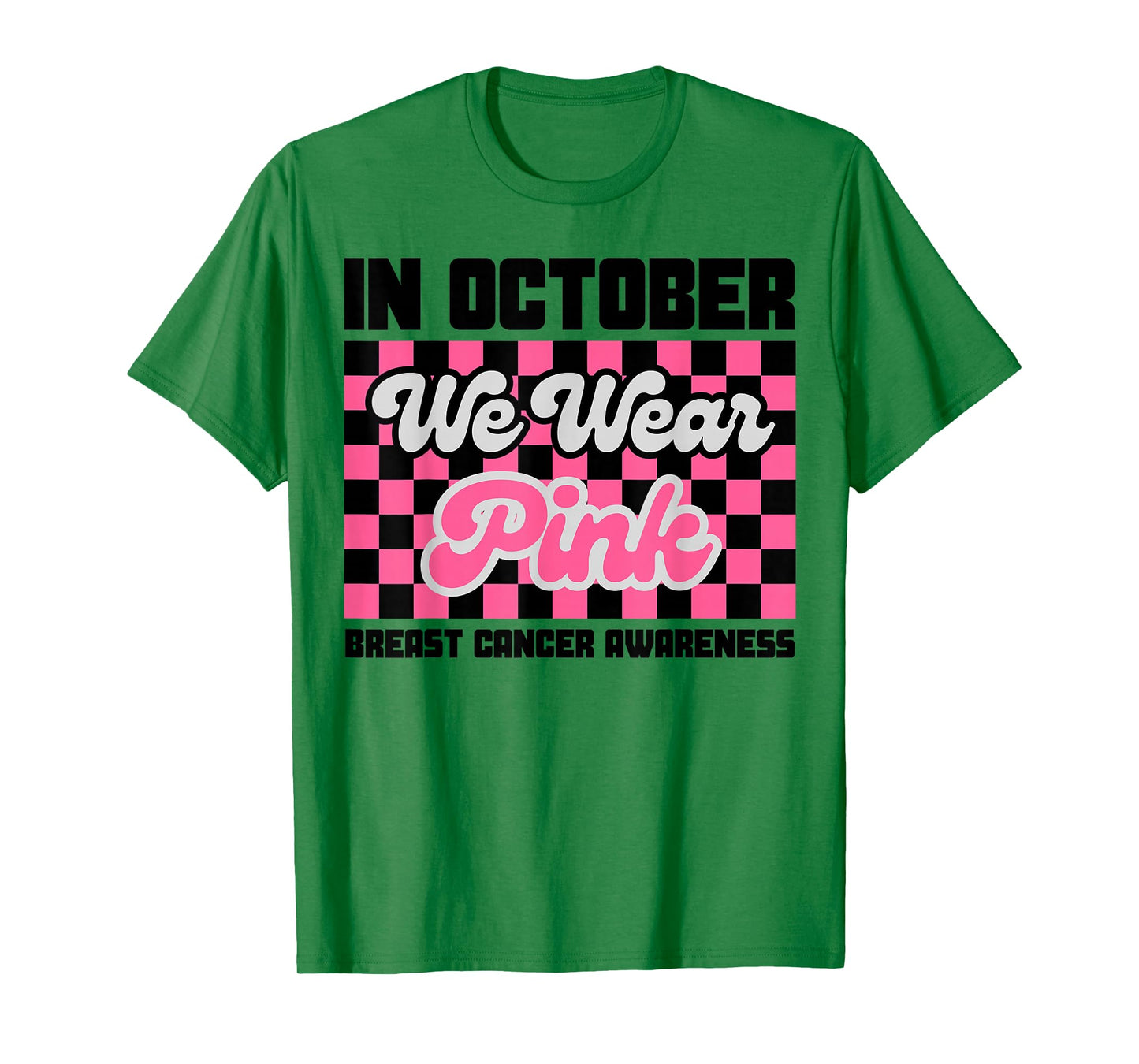 In October We Wear Pink Breast Cancer Awareness Pinktober T-Shirt