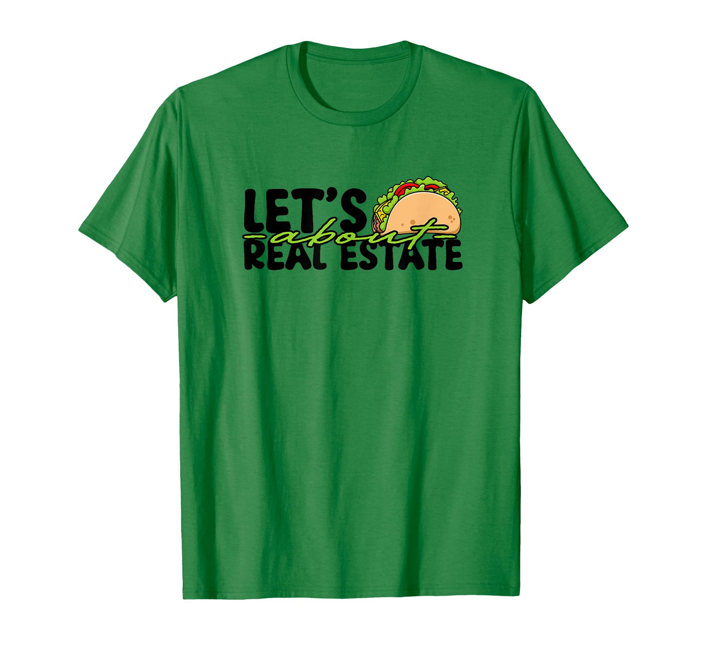 Lets Taco About Real Estate T-Shirt