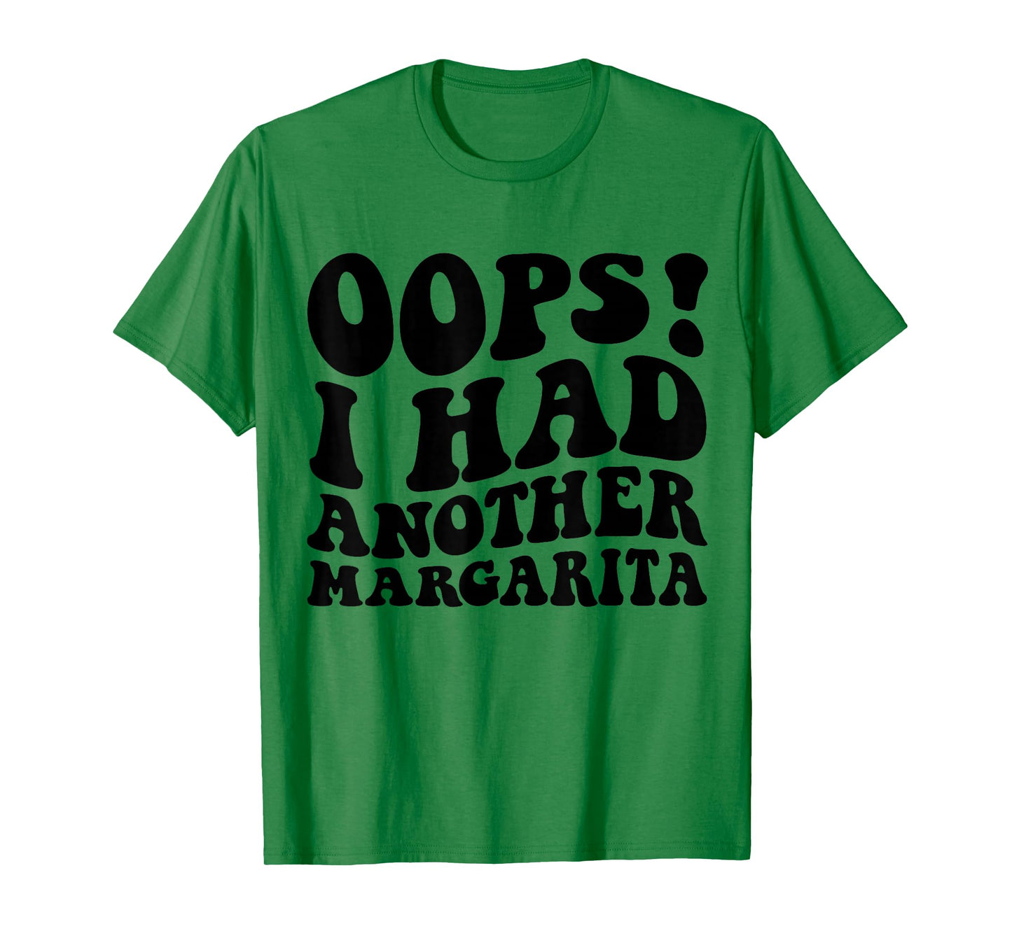Oops I Had Another Margarita Funny Party Apparel T-Shirt