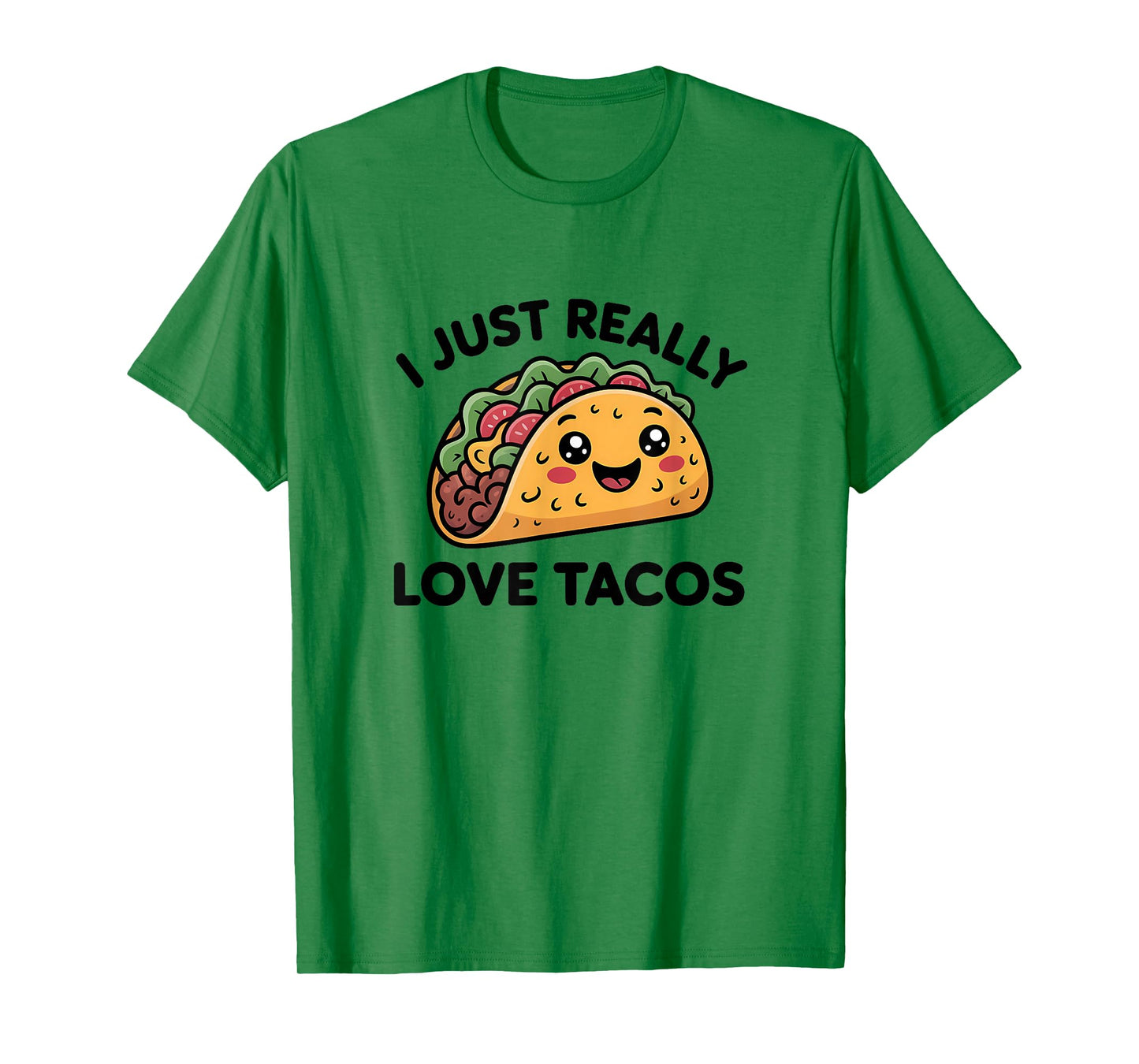 Funny Food Saying I Really Love Tacos T-Shirt