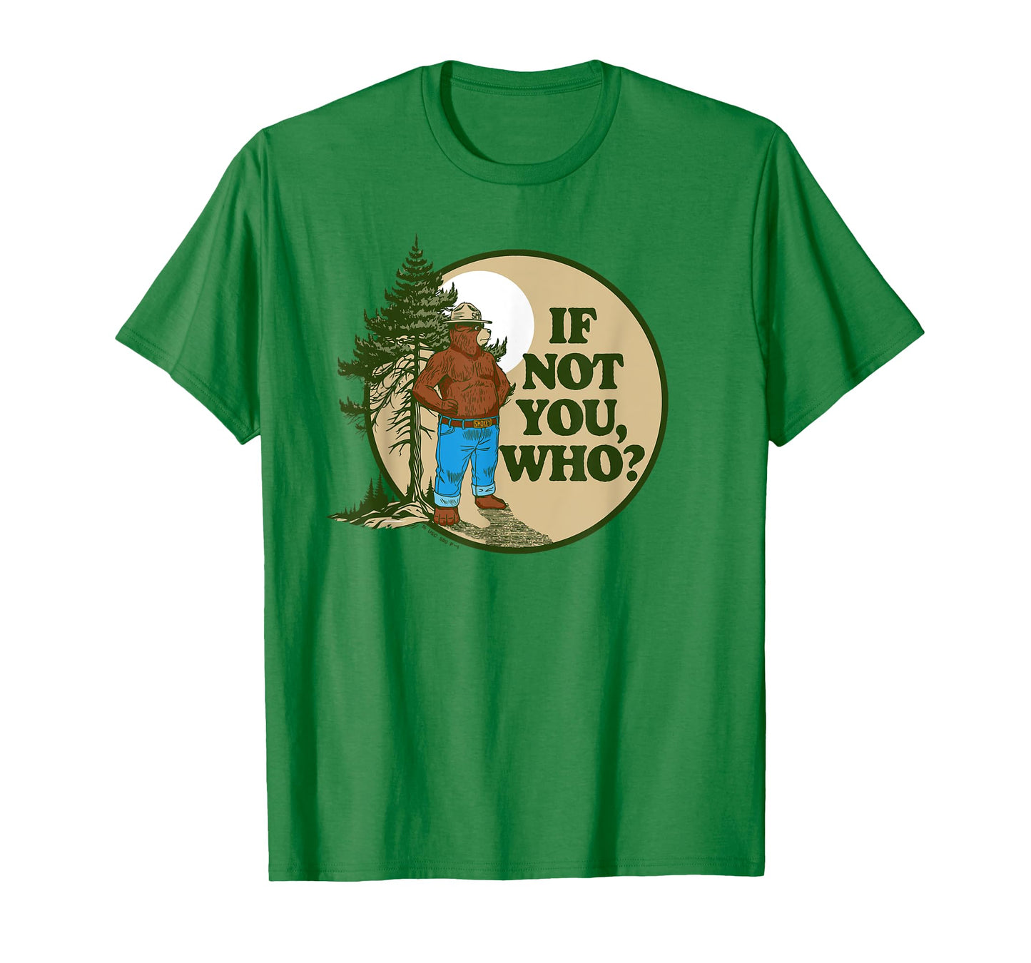 If Not You Who? Smokey Bear & Pine Tree Outdoor Badge T-Shirt