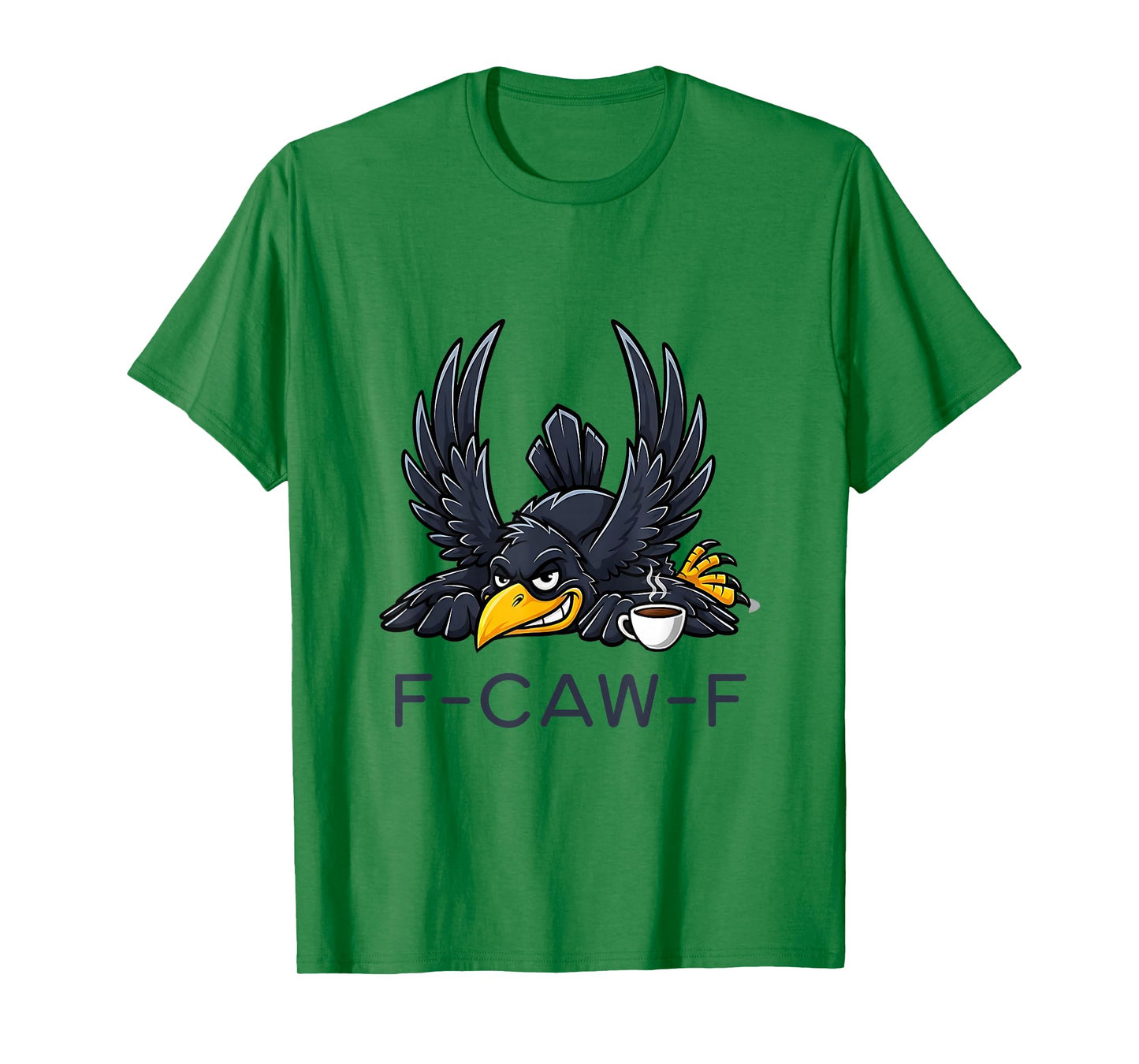 F Caw F Funny Raven Crow Needs Coffee T-Shirt