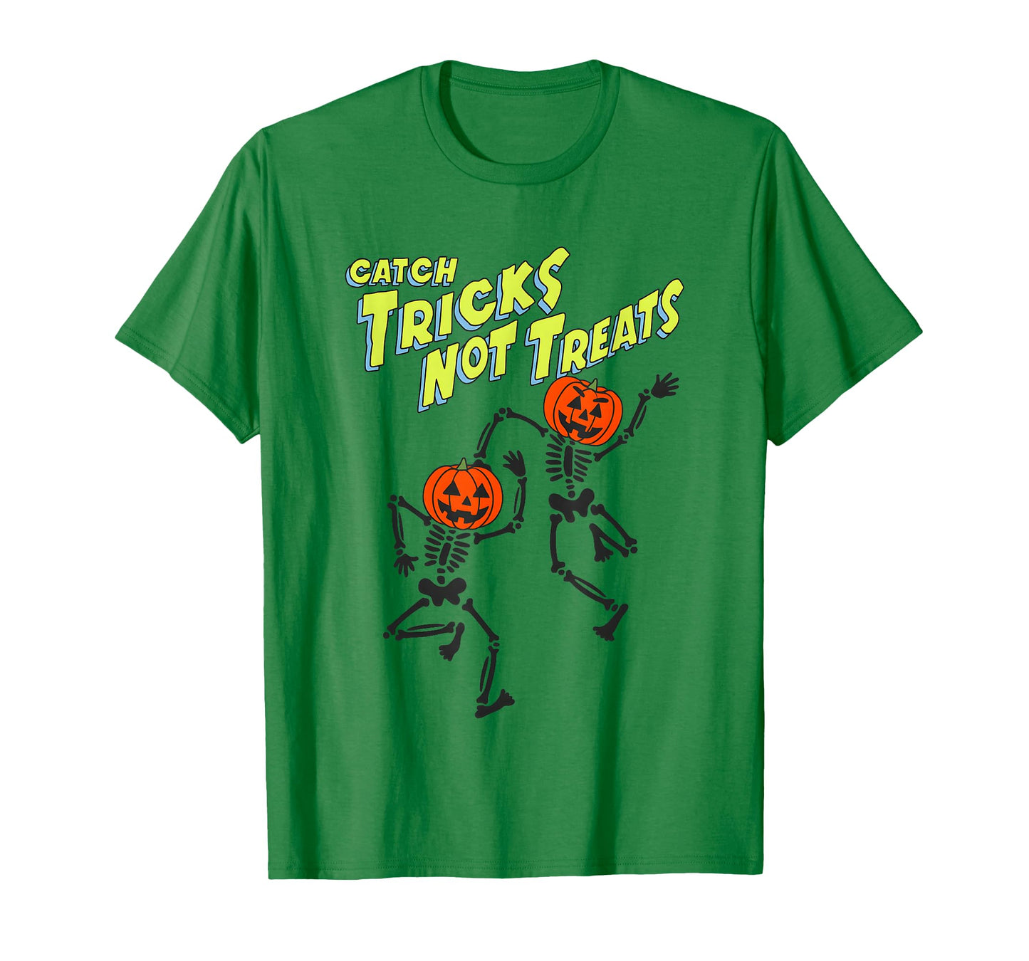 Catch Tricks Not Treats Skeleton Dance Halloween T-Shirt