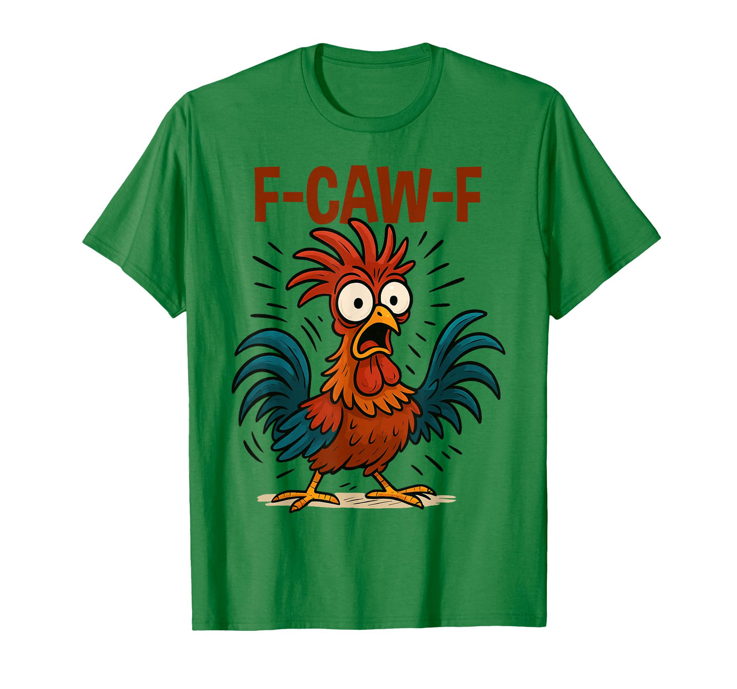 F-Caw-F Chicken Humor F Caw F Rooster Quote Meme FcawF T-Shirt