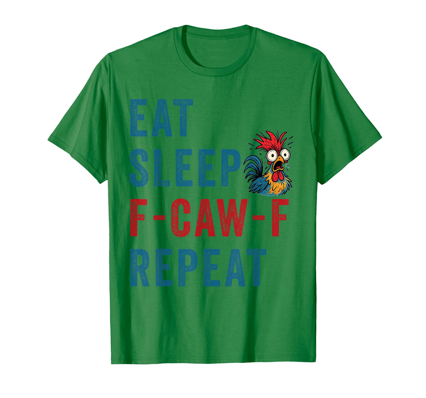 F-Caw-F Chicken Rooster Funny Eat Sleep Repeat FCAWF Meme T-Shirt
