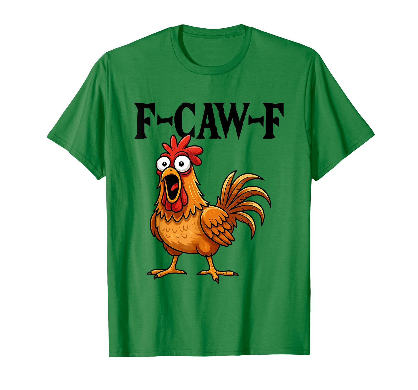 F-Caw-F Funny Chicken Humor F-Caw-F Quote Rooster Meme T-Shirt