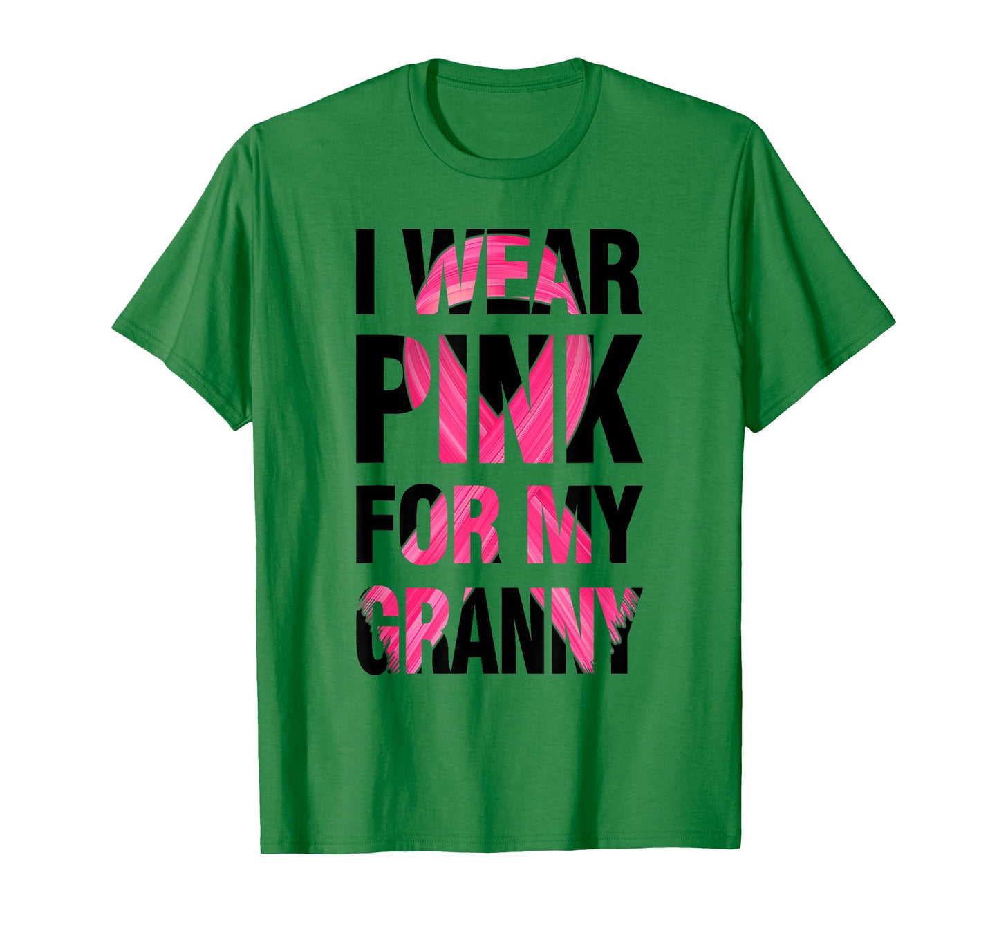 I Wear Pink For My Granny - Support Breast Cancer Awareness T-Shirt