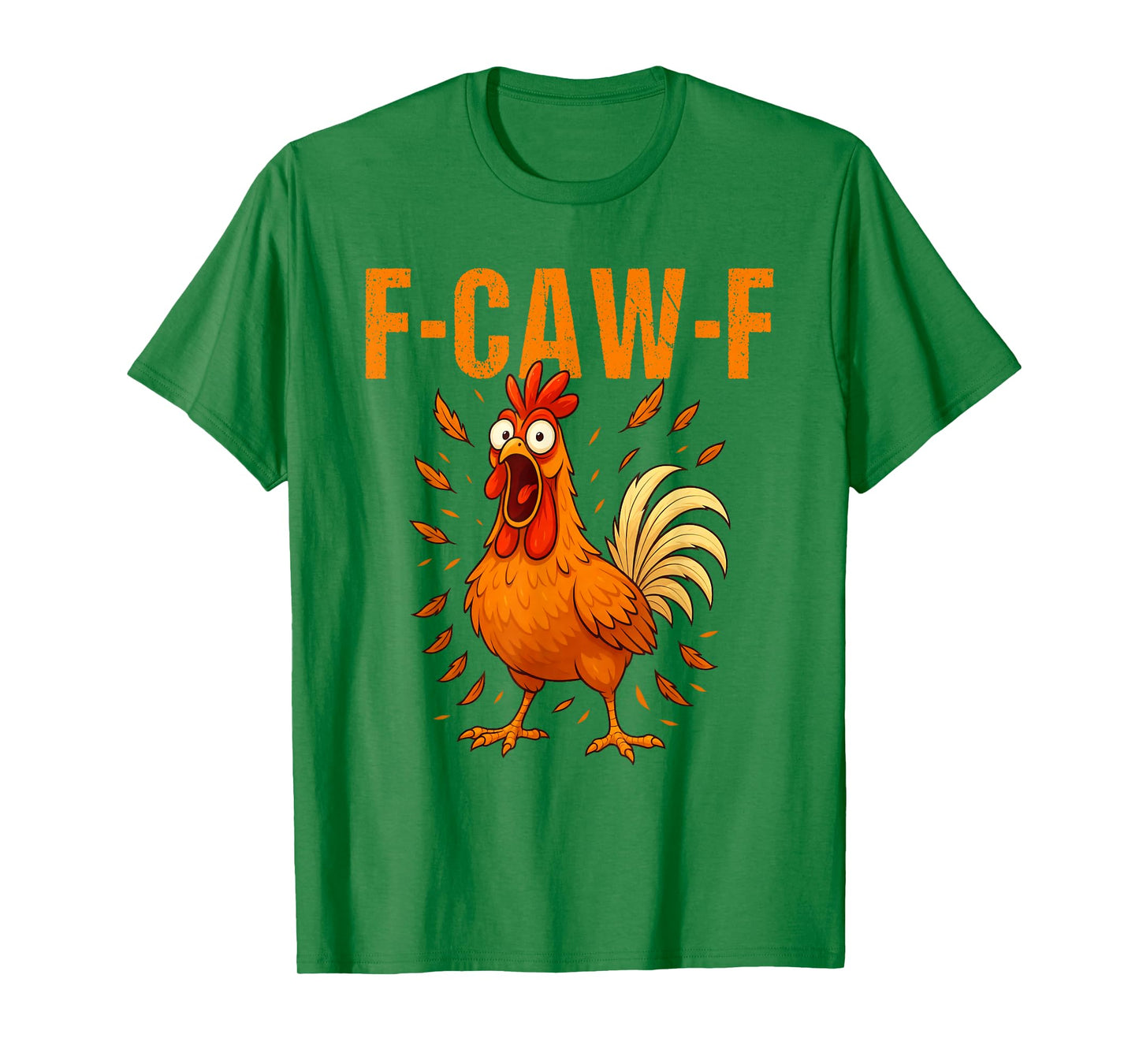 F-Caw-F Funny Chicken Humor F-Caw-F Quote Rooster Meme T-Shirt