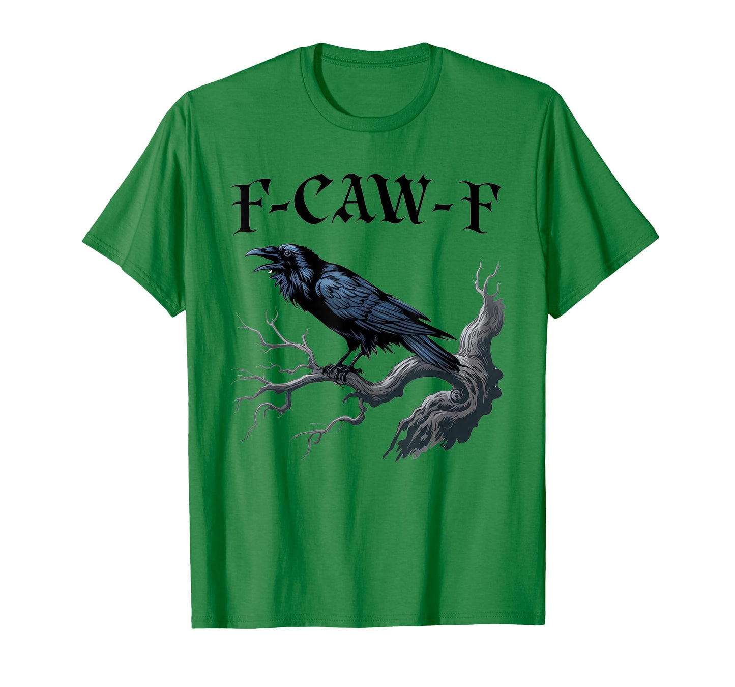 F-Caw-F Crow Funny Black Crow Lover Dark Humor Black Bird T-Shirt