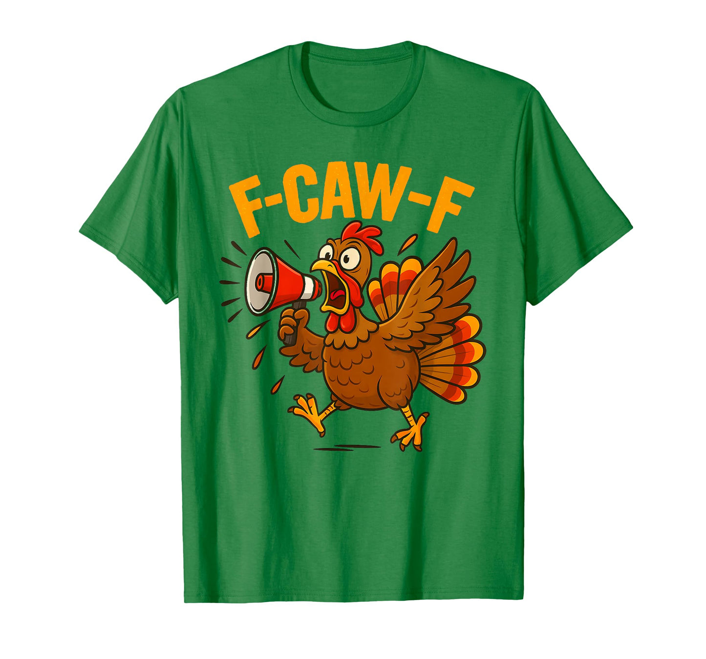 Turkey F-Caw-F Fcawf Funny Thanksgiving Adult Humor T-Shirt