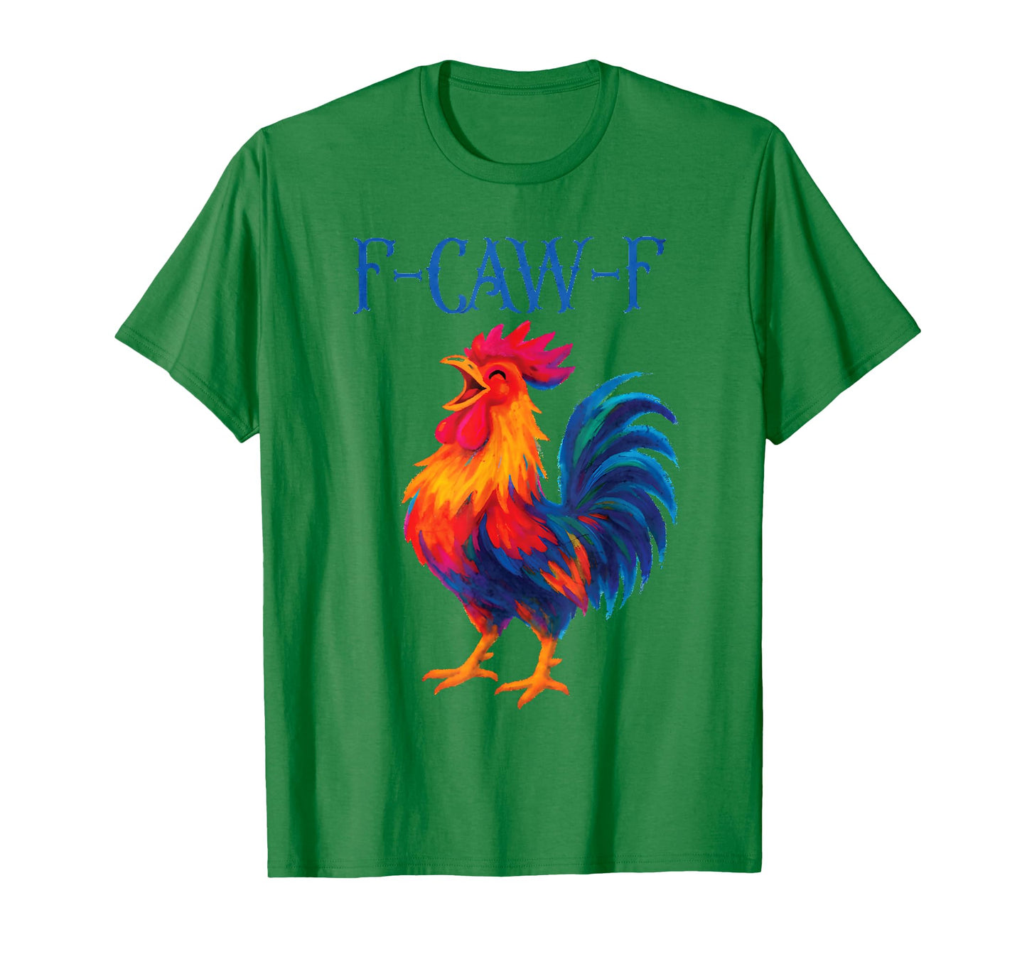 F-CAW-F Funny Farm Animal Humor for Bird Lovers: Rooster T-Shirt