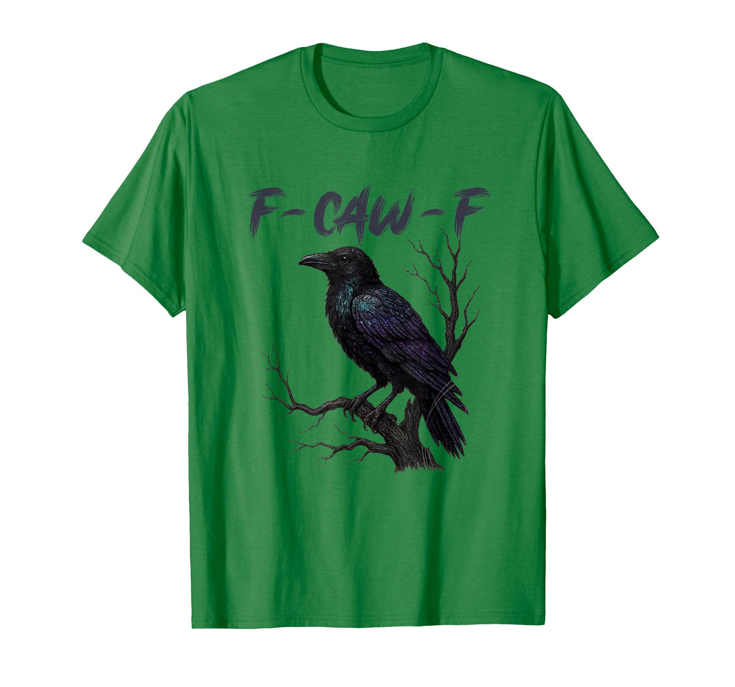F-Caw-F Black Crow Pun Funny Bird Cawing Grunge Halloween T-Shirt