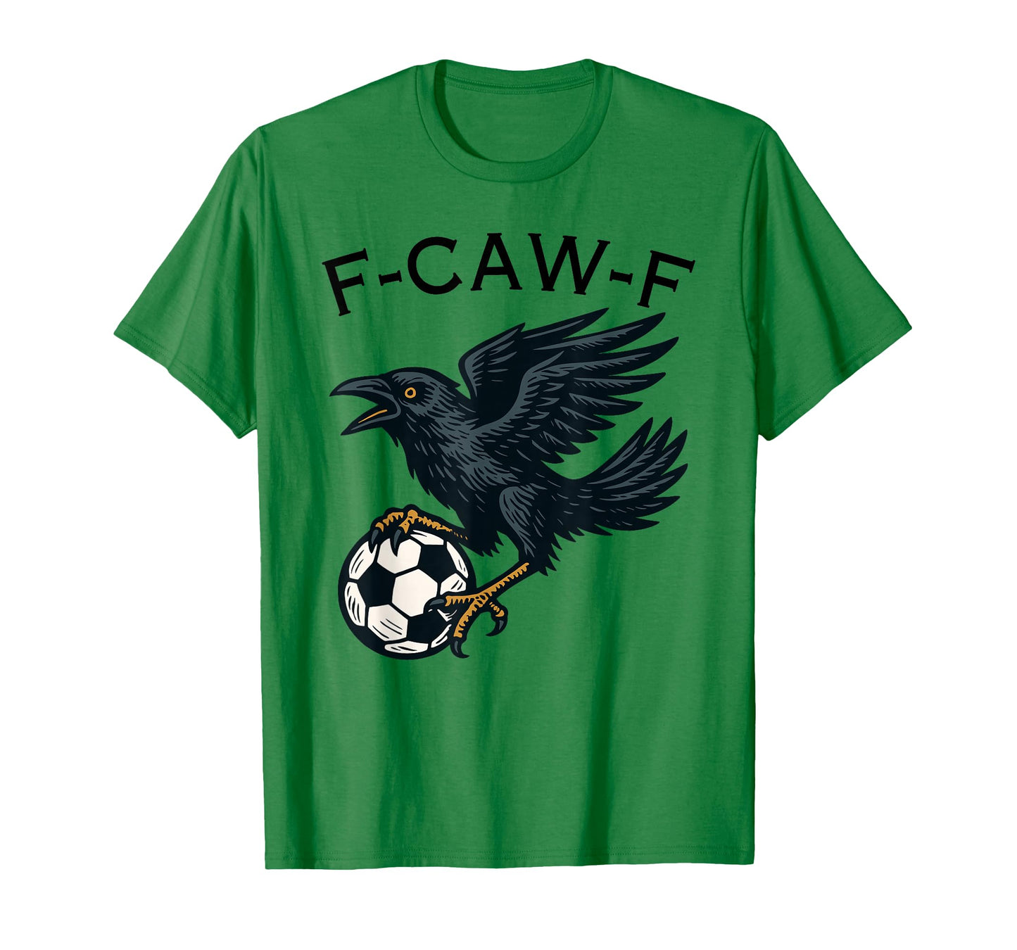 F-Caw-F Crow Funny Soccer Lover T-Shirt