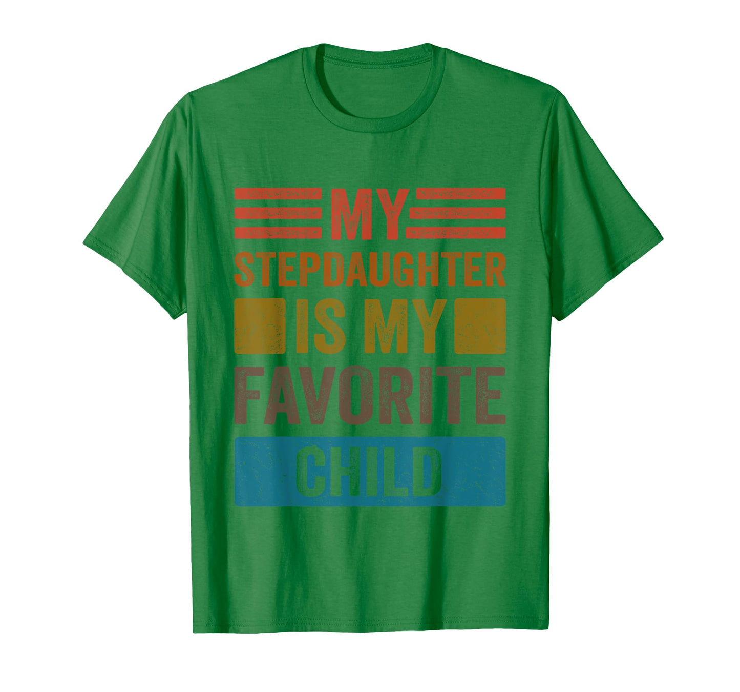 My Stepdaughter Is My Favorite Child Funny Stepmom Stepdad T-Shirt