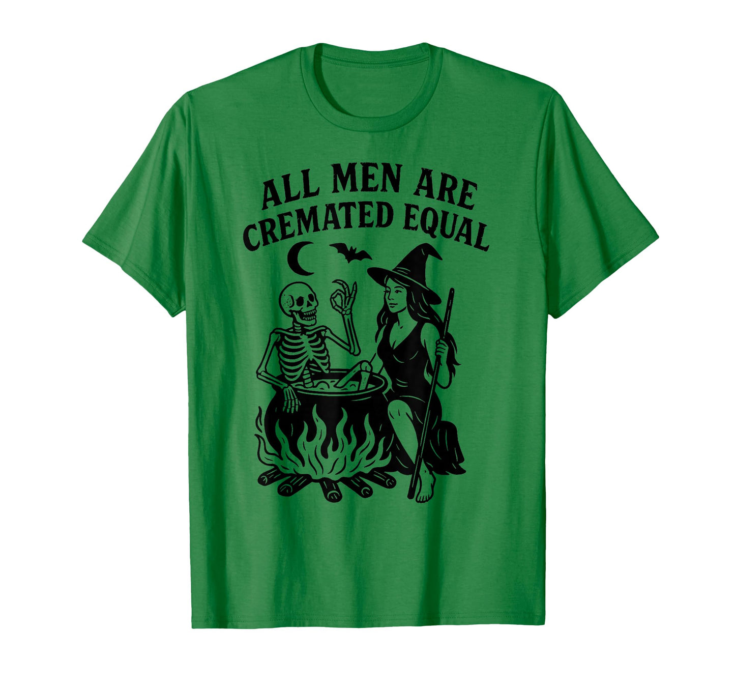 All Men are Cremated Equal Funny Halloween Witch Skeleton T-Shirt