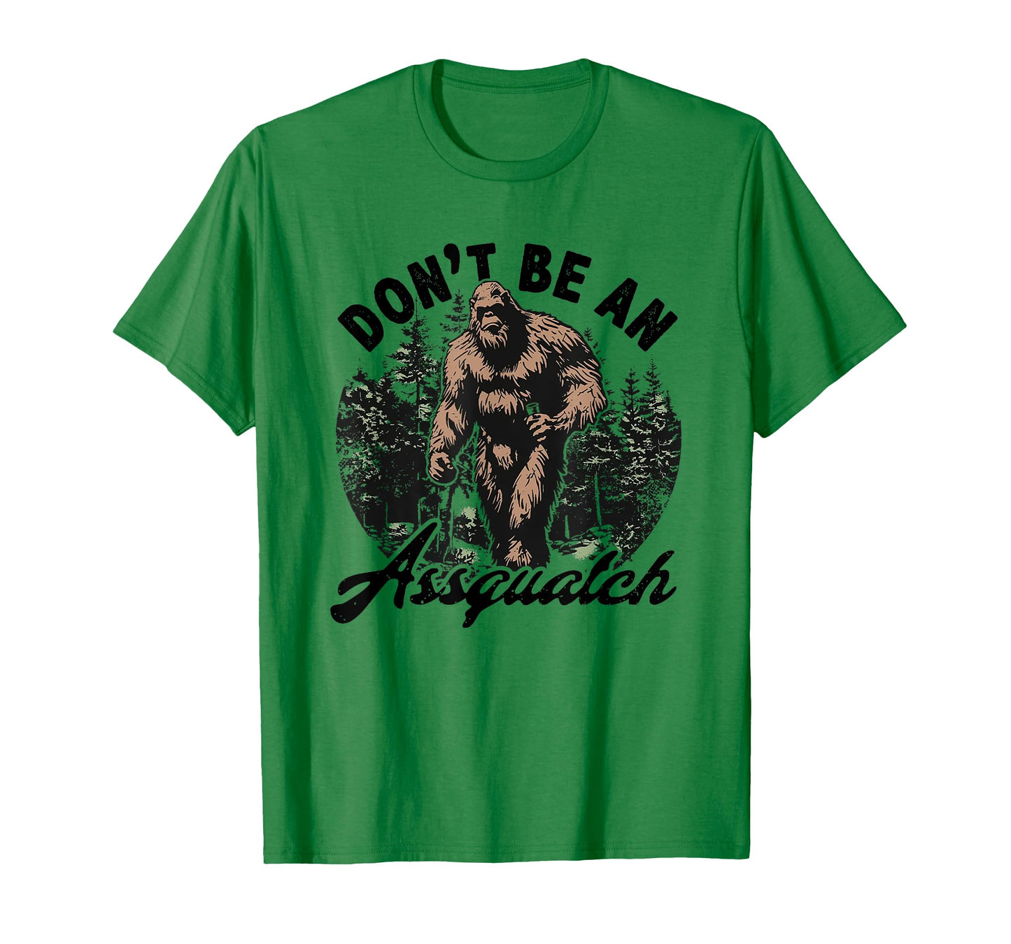 don't be an assquatch T-Shirt