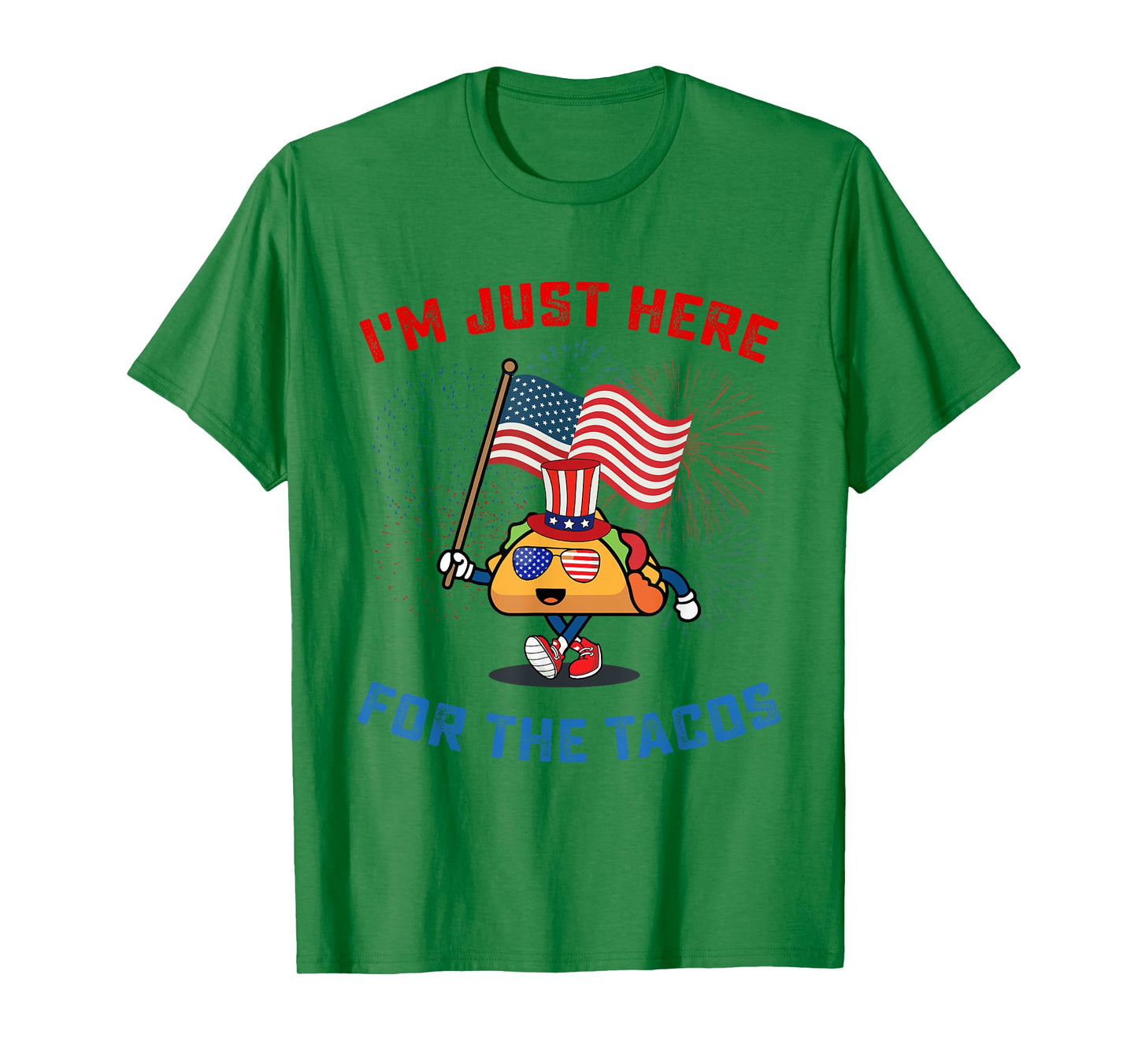 Funny I'm Just Here For The Tacos American Flag 4Th Of July T-Shirt