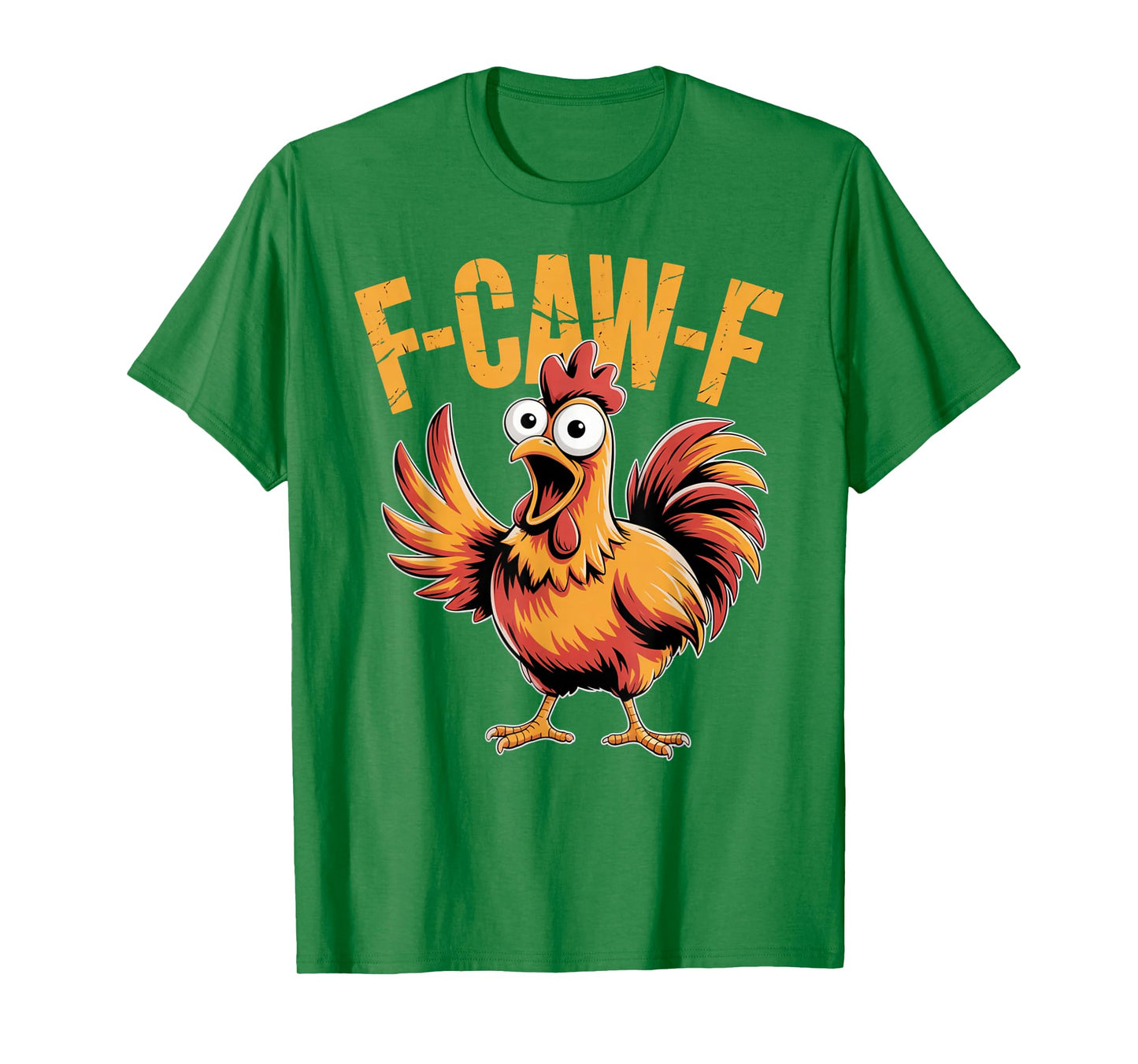 F-CAW-F Funny Chicken Quote Rooster Meme T-Shirt
