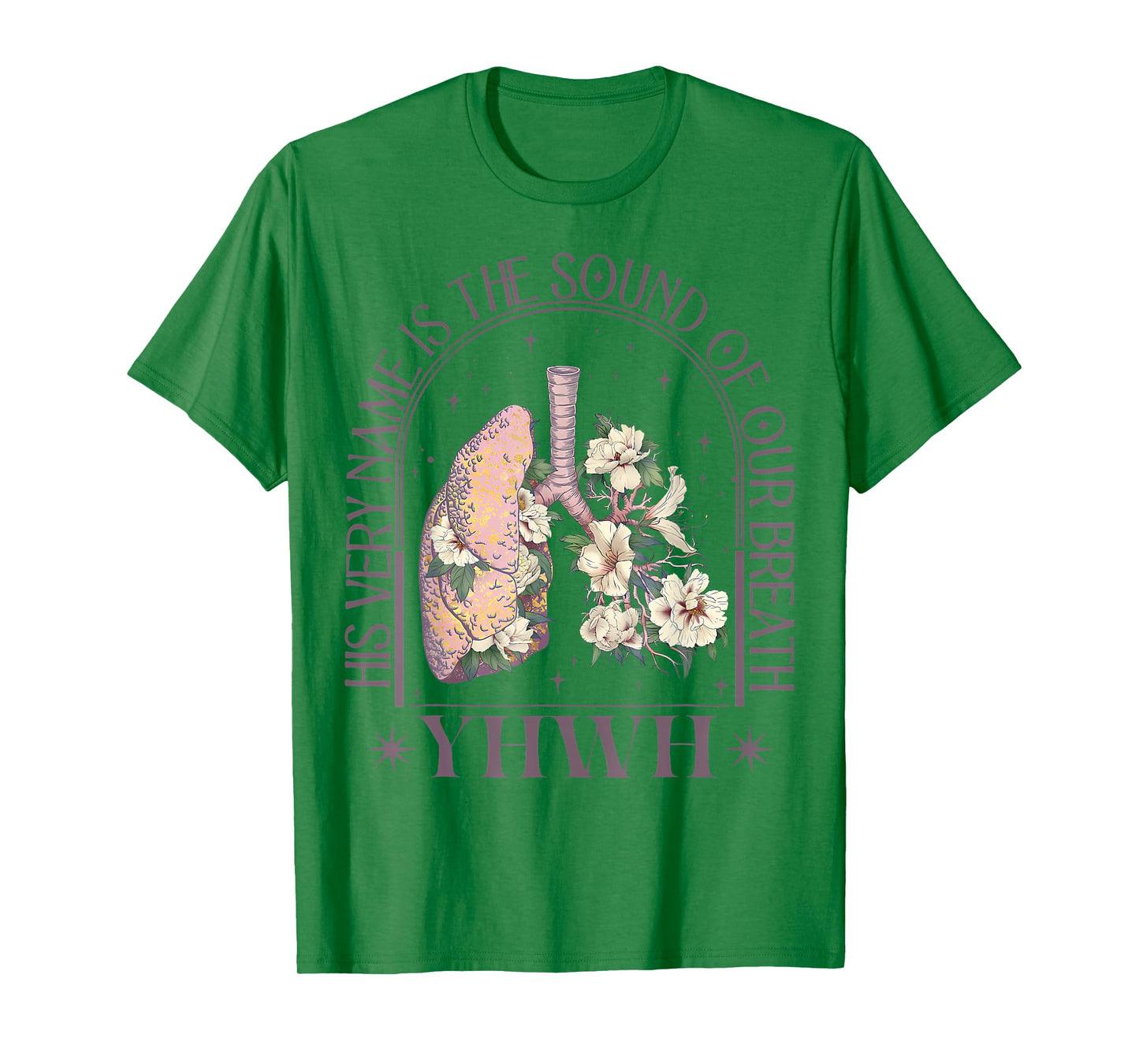 Yahweh Our Very Breath Speaks His Name Floral Lung Flowers T-Shirt