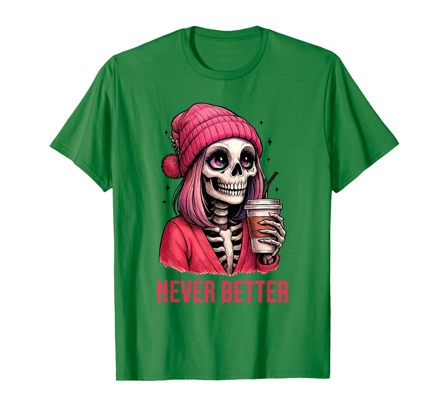 Drinking Coffee for Women Never Better Spooky Skeleton T-Shirt