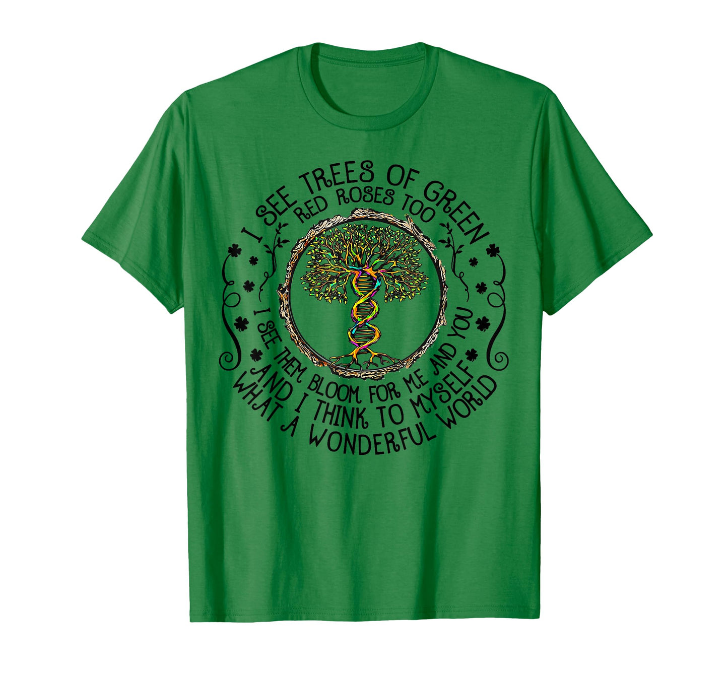 I See Trees Green Roses Colorful DNA 2022 Earth Day T-Shirt