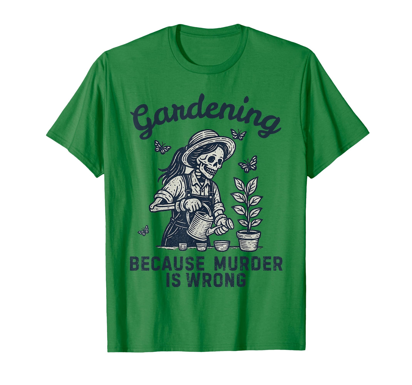 Halloween Skeleton Gardening Because Murder is Wrong T-Shirt