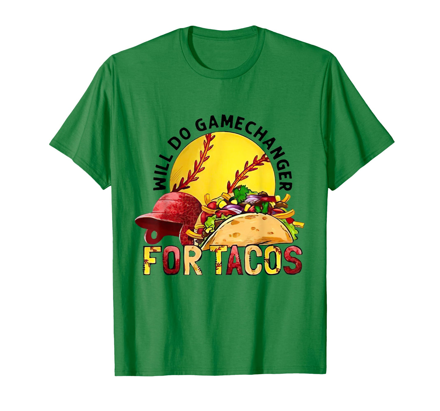 Will Do Gamechanger For Tacos Funny Baseball & Tacos Lover T-Shirt