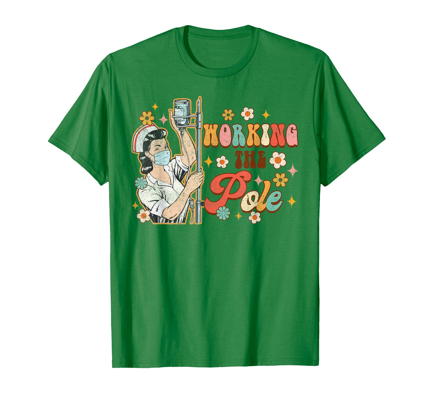 Working The Pole Funny ICU Nurse Emergency Nursing Groovy T-Shirt
