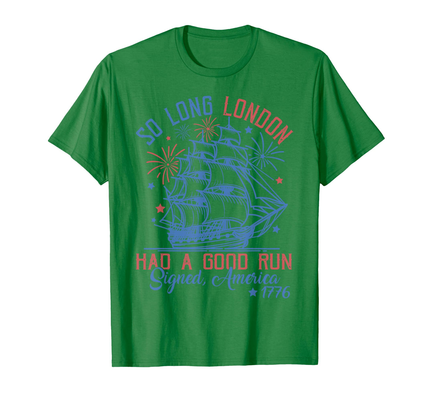 So Long London Had A Good Run 4th of July T-Shirt