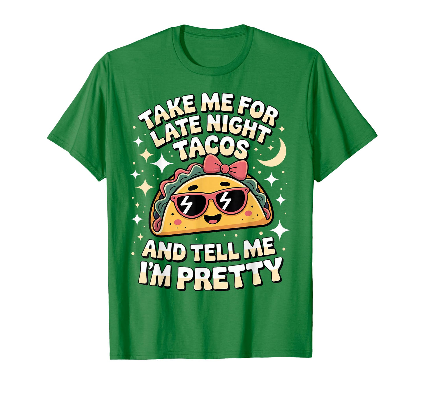 Taco Tacos Fun Tell Me I'm Pretty Cute Ladies T-Shirt