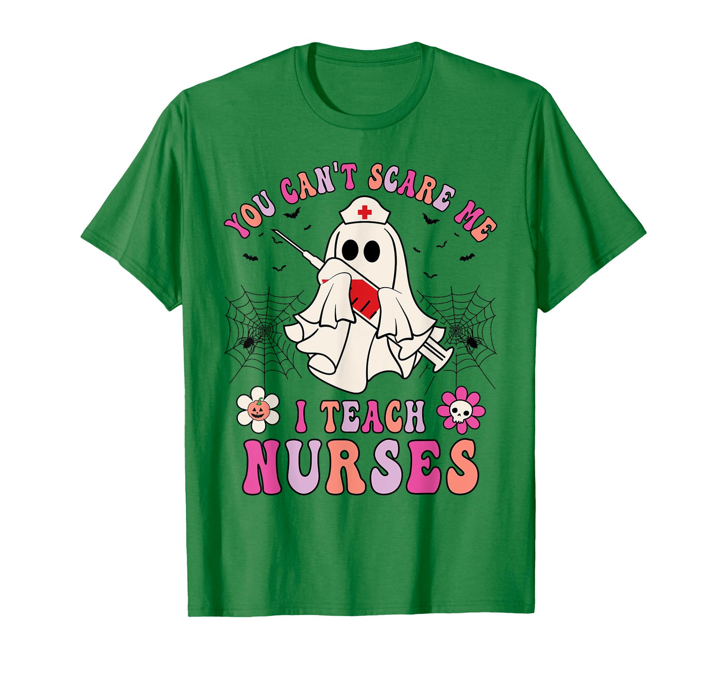 You Can't Scare Me I Teach Nurses Educator Halloween Ghost T-Shirt