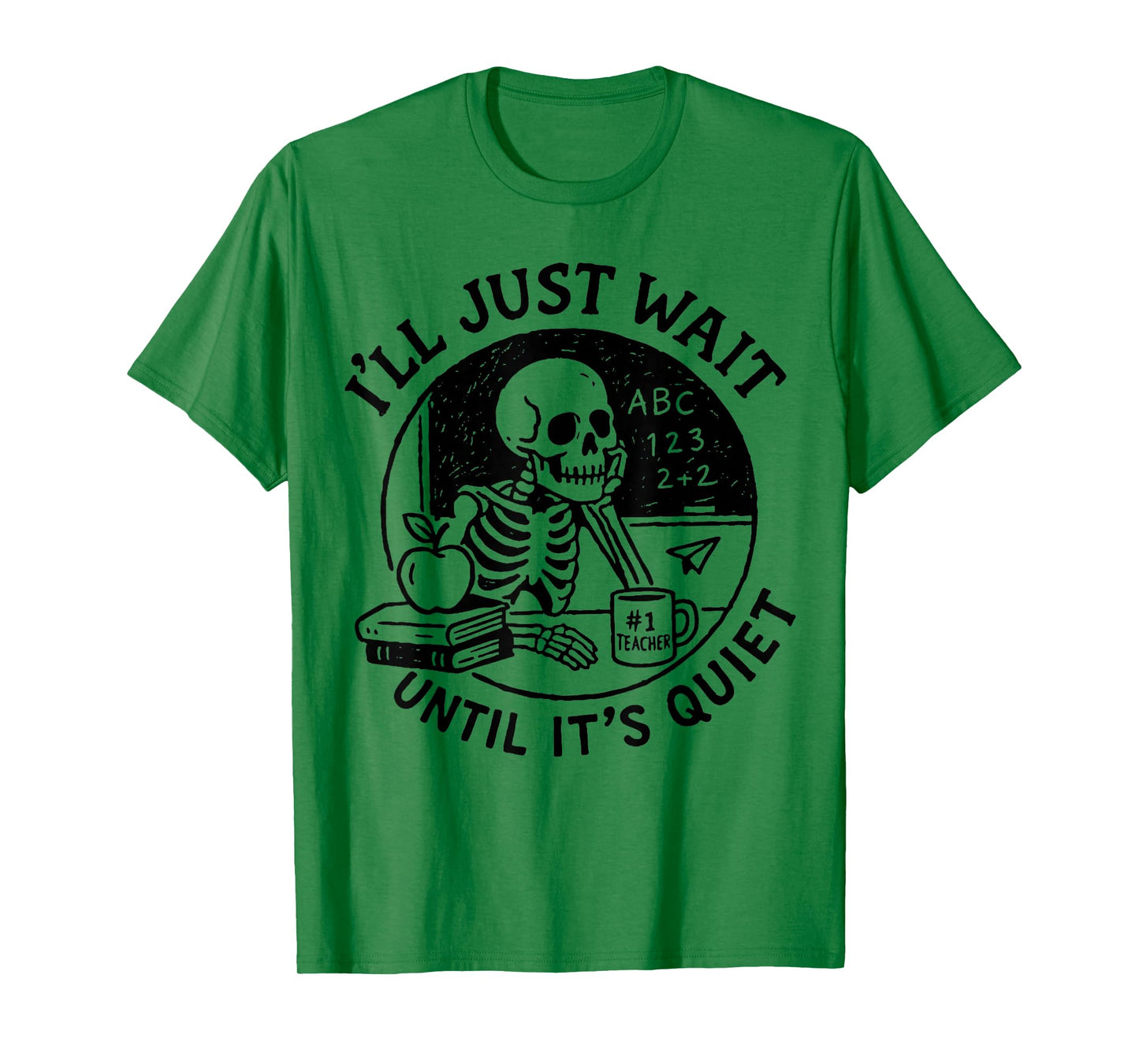 I'll Just Wait Until It's Quiet Halloween Teacher T-Shirt