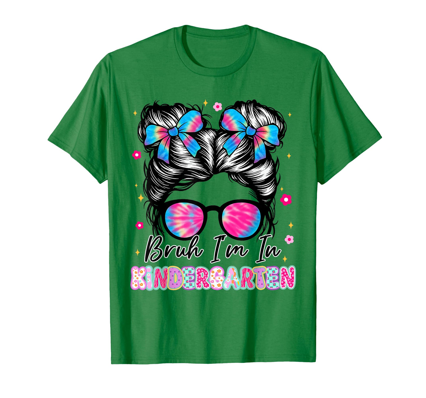Bruh Im In Kindergarten Messy Bun First Day Of School Girls T-Shirt
