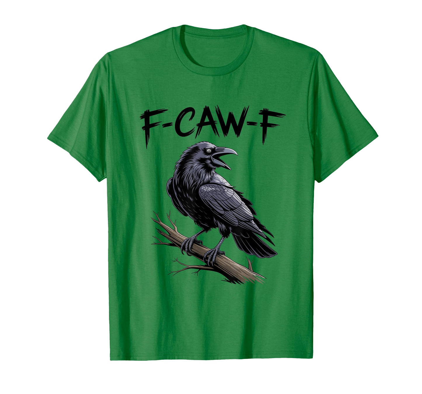 F-Caw-F Funny Black Raven Crow Bird Cawing Sarcastic Adult T-Shirt