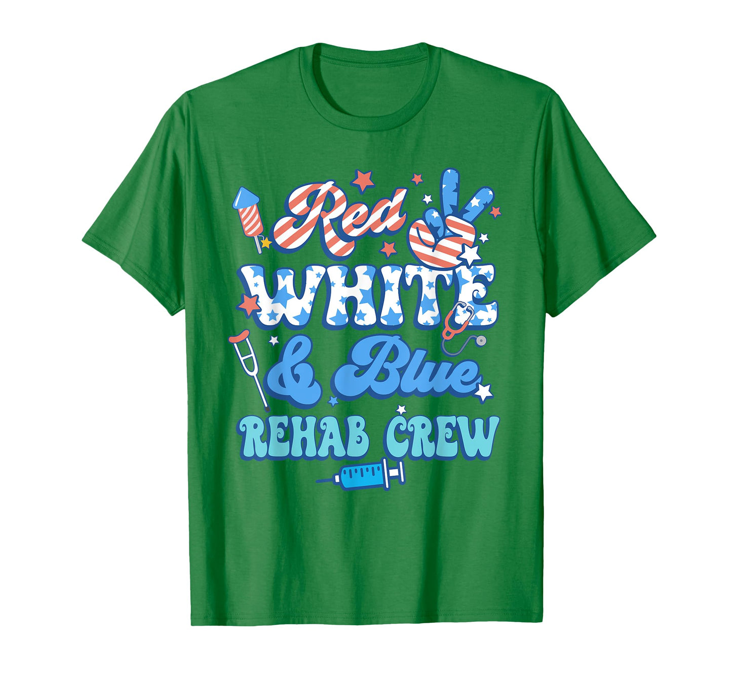 Groovy Red White Blue Rehab Crew Rehab Nurse 4th Of July T-Shirt