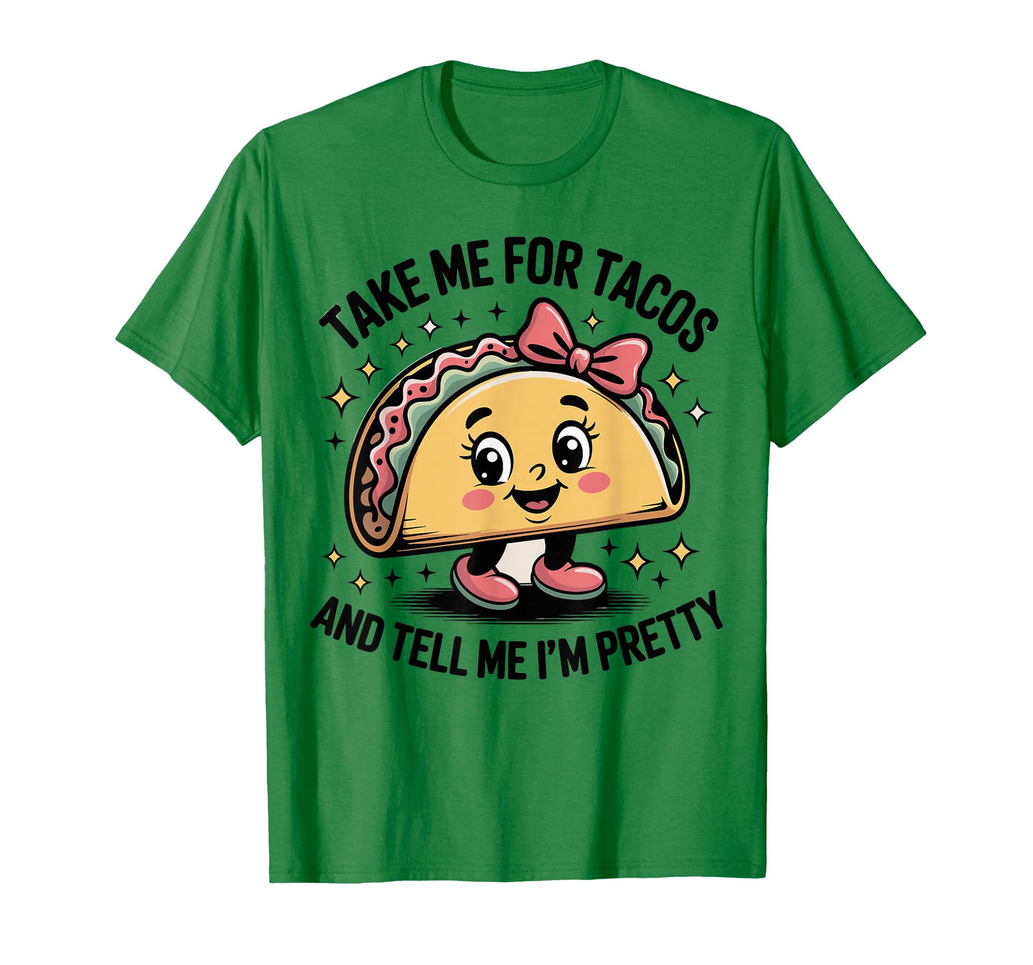 Taco Tacos Fun Tell Me I'm Pretty Cute Ladies T-Shirt