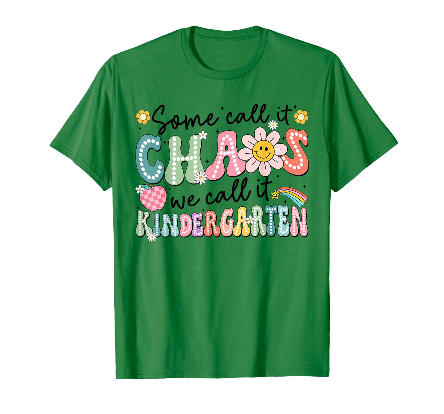 Groovy Some Call It Chaos We Call It Kindergarten Teachers T-Shirt
