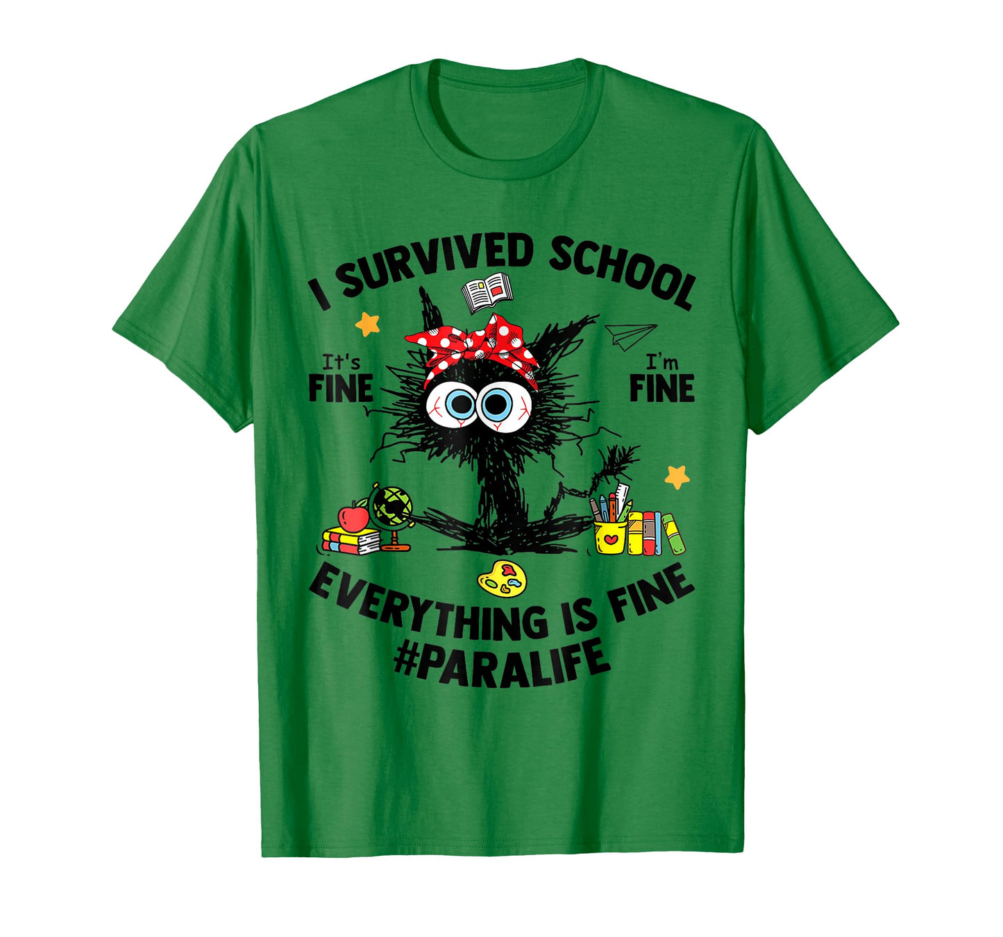 I Survived School Para Life Everything Is Fine Cat T-Shirt