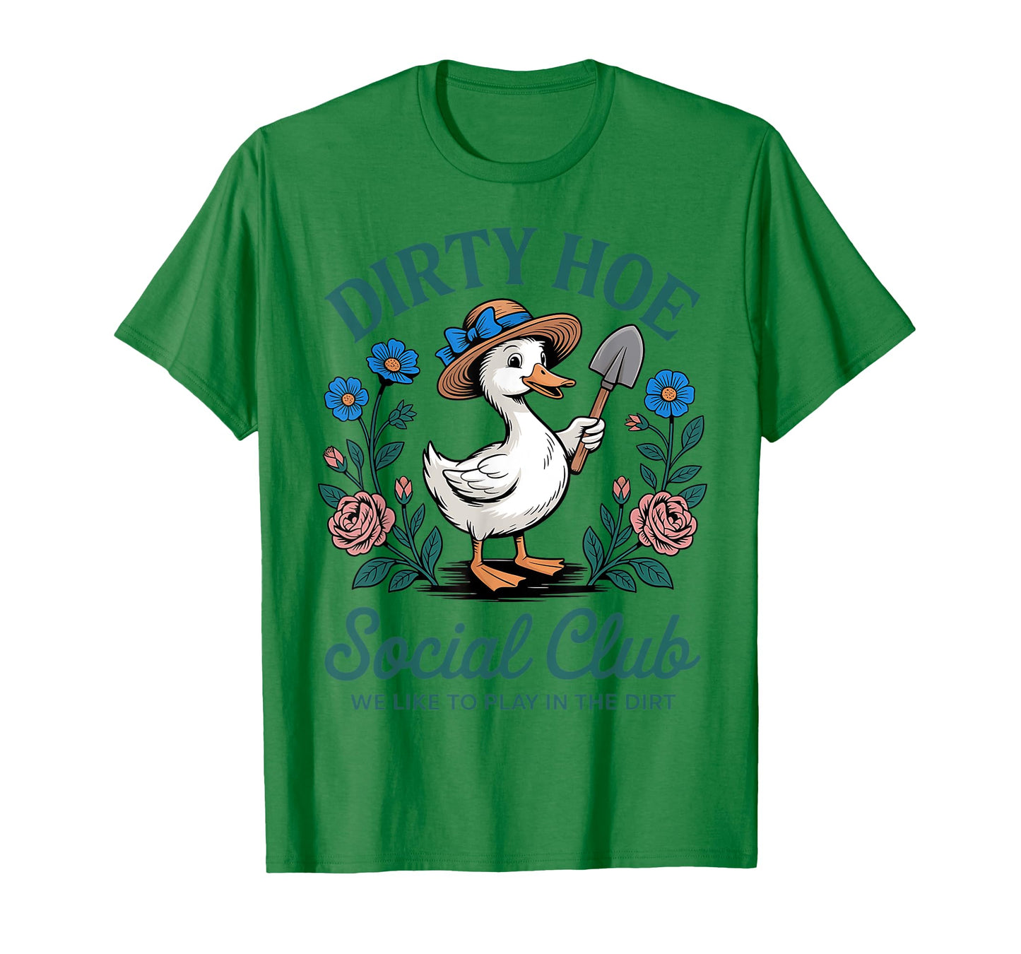 Dirty Hoe Gardening Social Club, We Like To Playing The Dirt T-Shirt