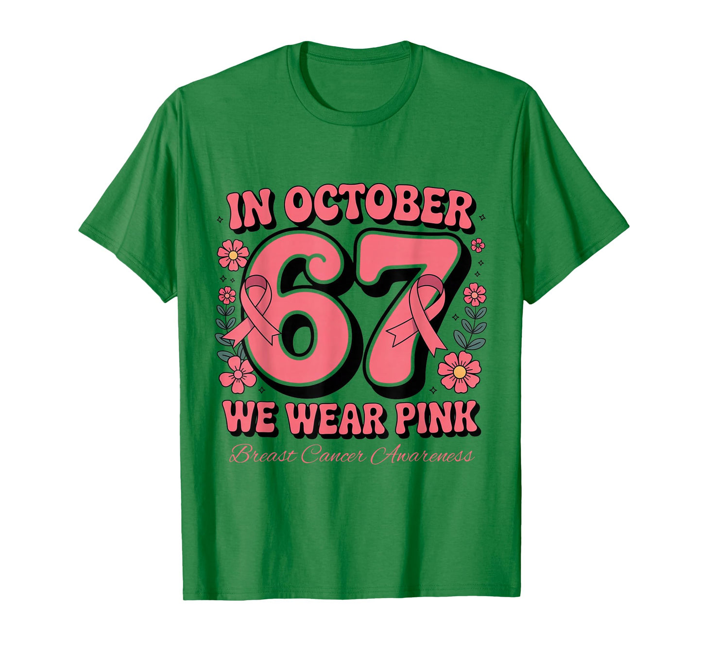 Six Seven 67 Meme in October We Wear Pink Breast Cancer T-Shirt